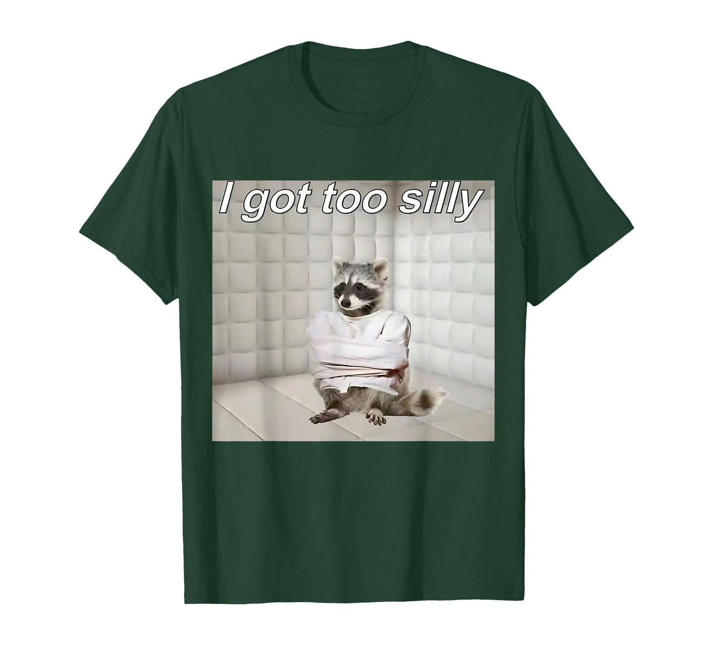 Raccoon I got too silly mentally sick funny trash raccoon T-Shirt