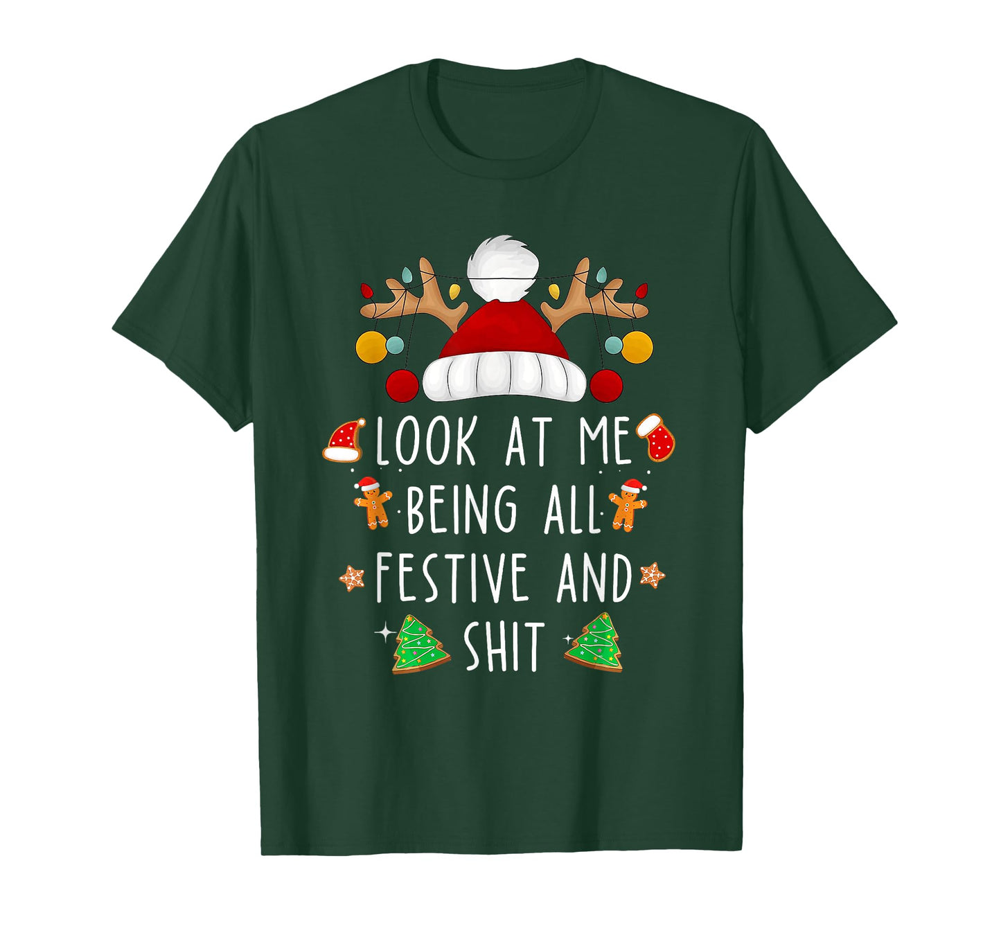 Look at Me Being All Festive and Shit Funny Christmas Santa T-Shirt