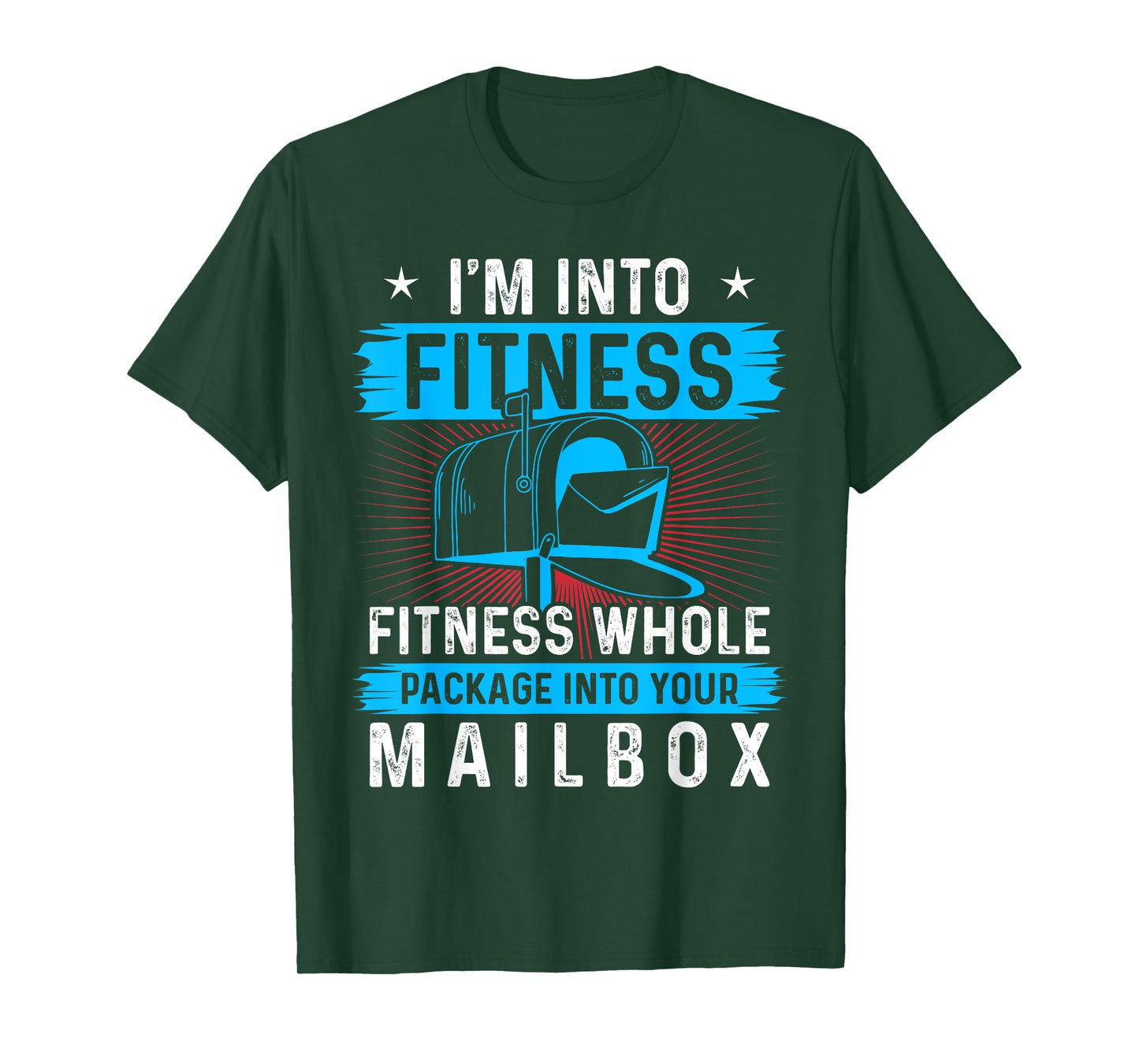 I'm Into Fitness Fitness Whole Package Into Your Mailbox T-Shirt