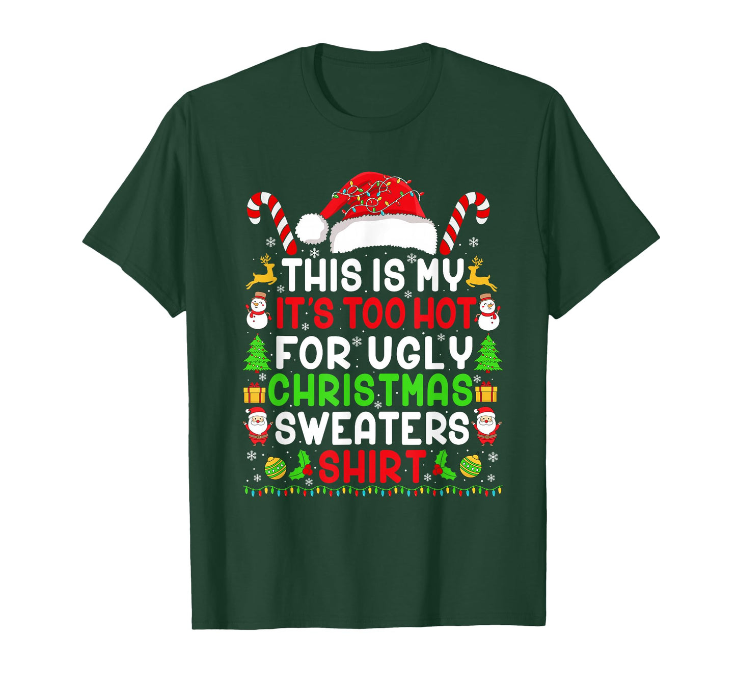 Too Hot for Ugly Christmas Sweaters Family Xmas Pajamas T-Shirt