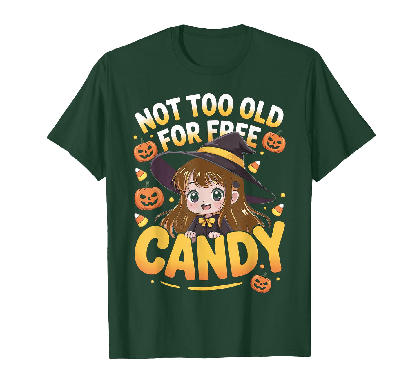 Halloween Anime Witch Cute Not Too Old for Free Candy Girls T-Shirt
