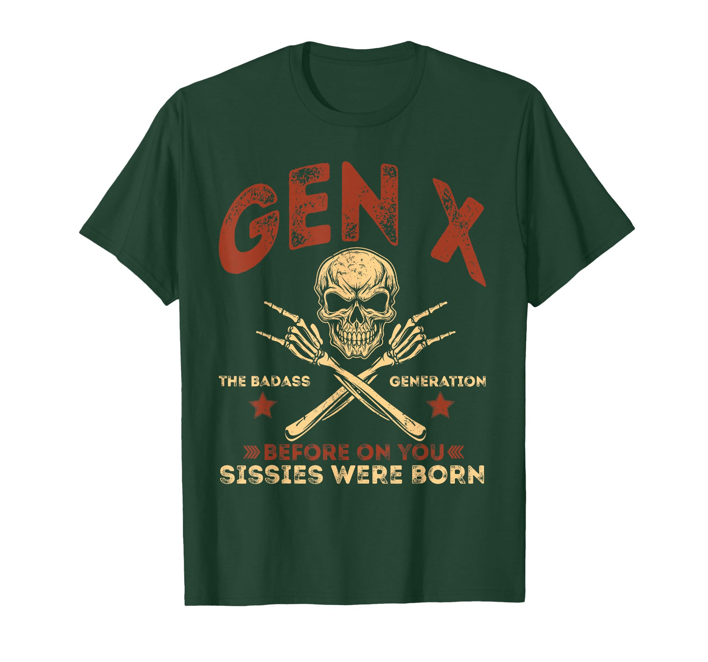 X Generation Before All You Sissie Were Born Skull Rock Hand T-Shirt