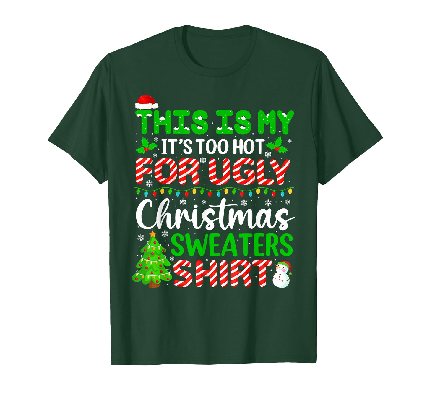 This is My It's Too Hot for Ugly Christmas Sweaters Holiday T-Shirt