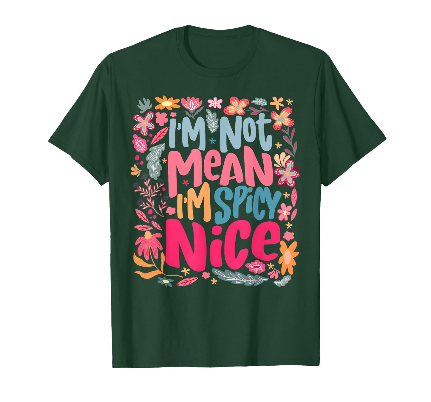 Vintage I'm Not Mean I'm Spicy Nice Boho Flower Girl Women T-Shirt