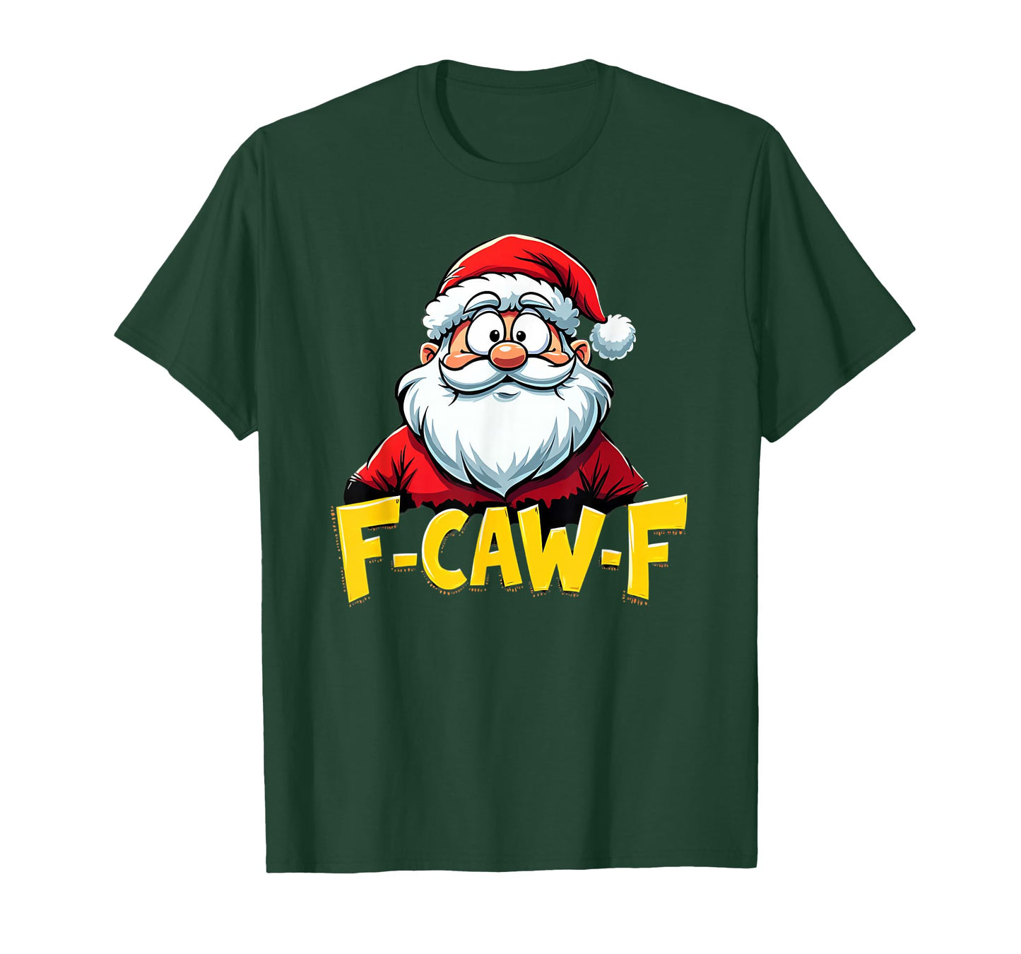 F-Caw-F Santa Claus Christmas Humor T-Shirt