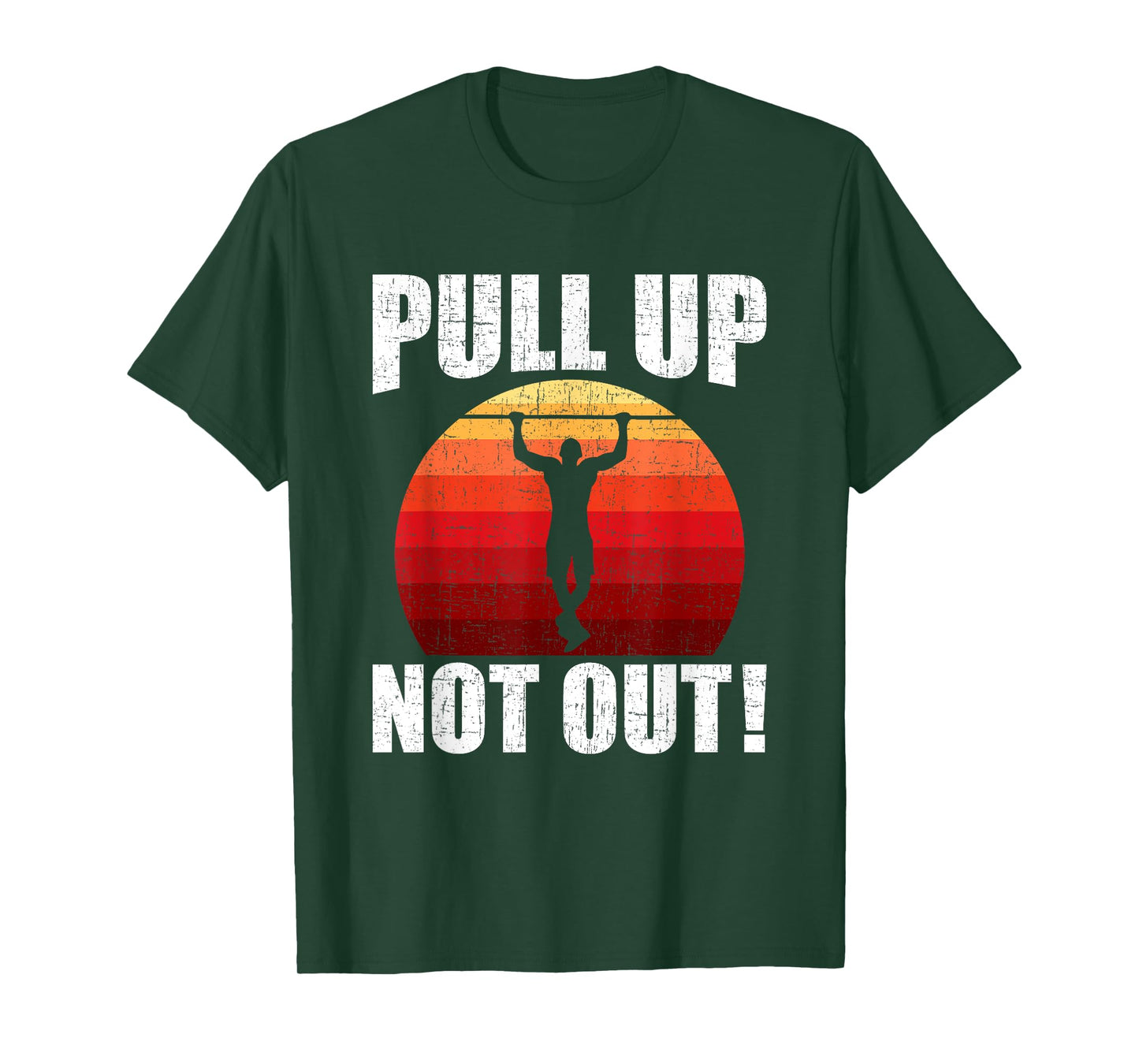 Pull Up Not Out Bodybuilding Weightlifting Workout T-Shirt