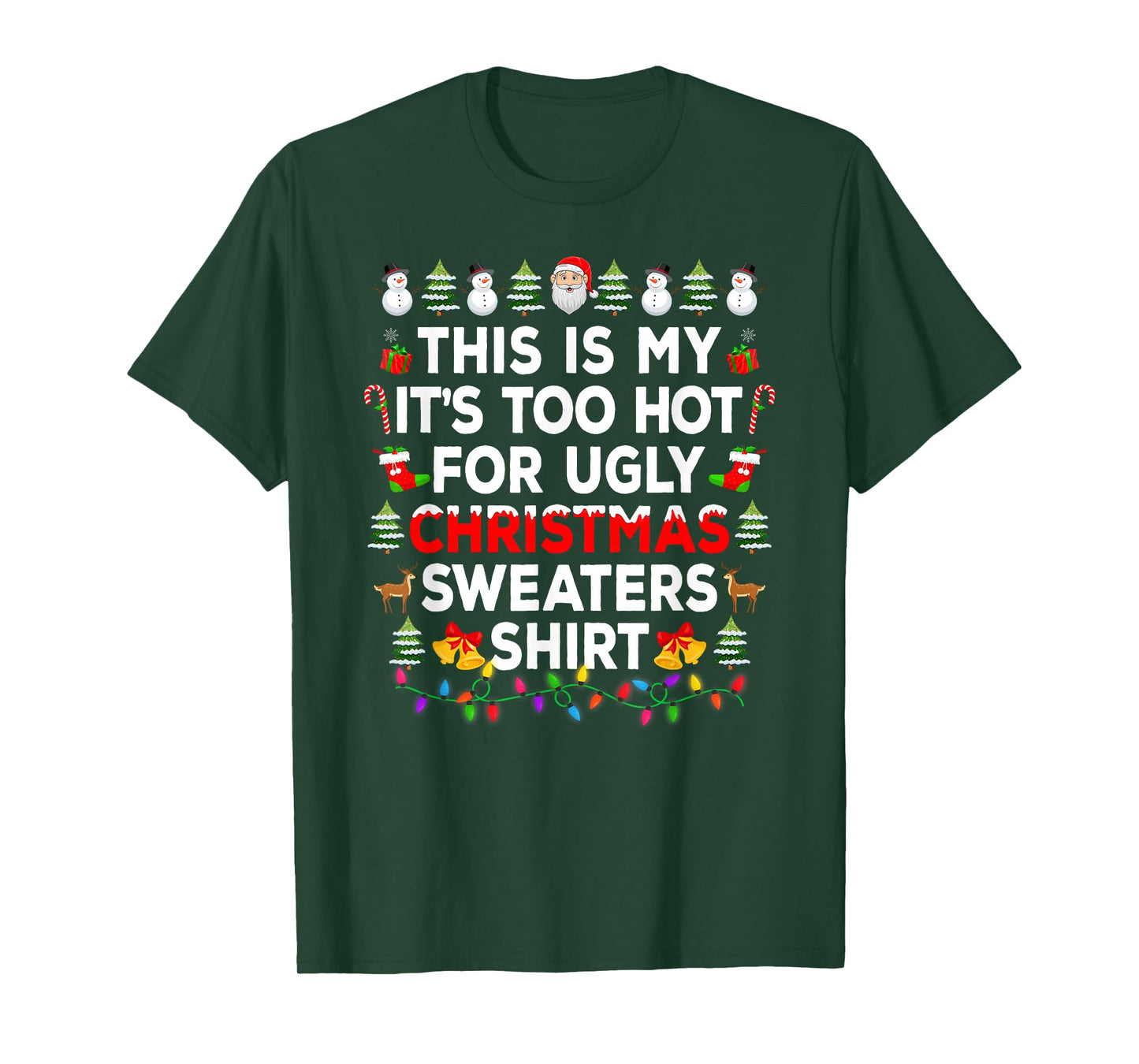 This is My It's Too Hot for Ugly Christmas Sweaters Pjs Xmas T-Shirt