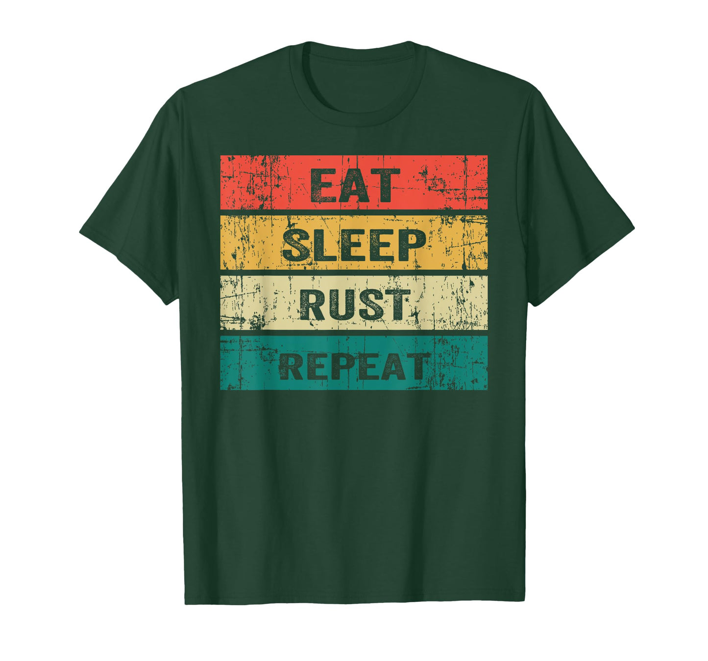 EAT SLEEP RUST REPEAT Funny Gaming Sports Meme T-Shirt