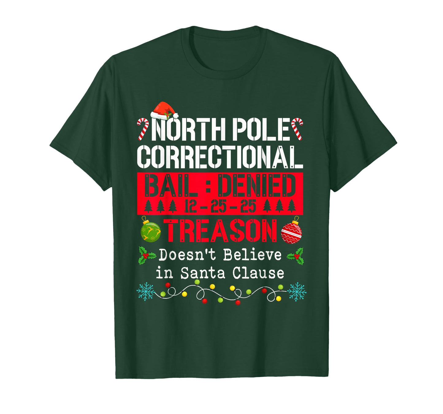 North Pole Correctional Treason Doesn't Believe Santa Clause T-Shirt