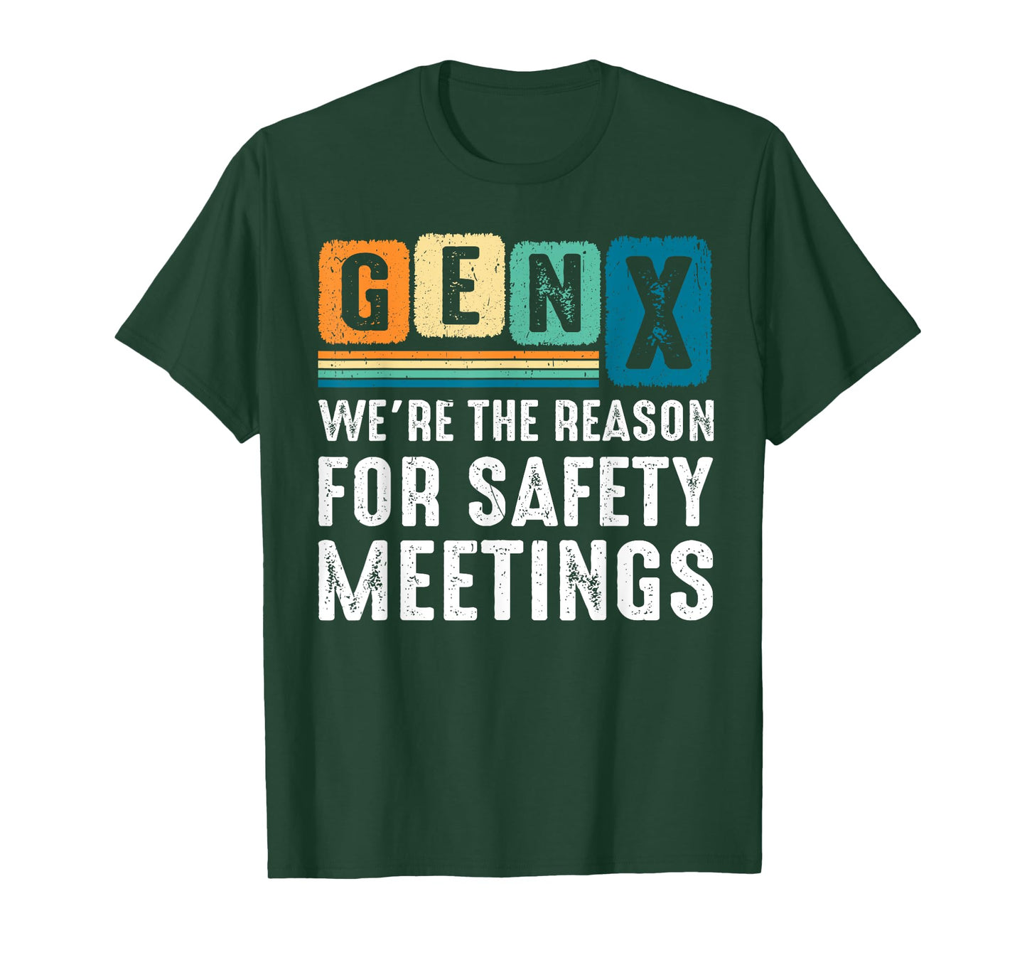 Gen X We're The Reason For Safety Meetings X Generation T-Shirt