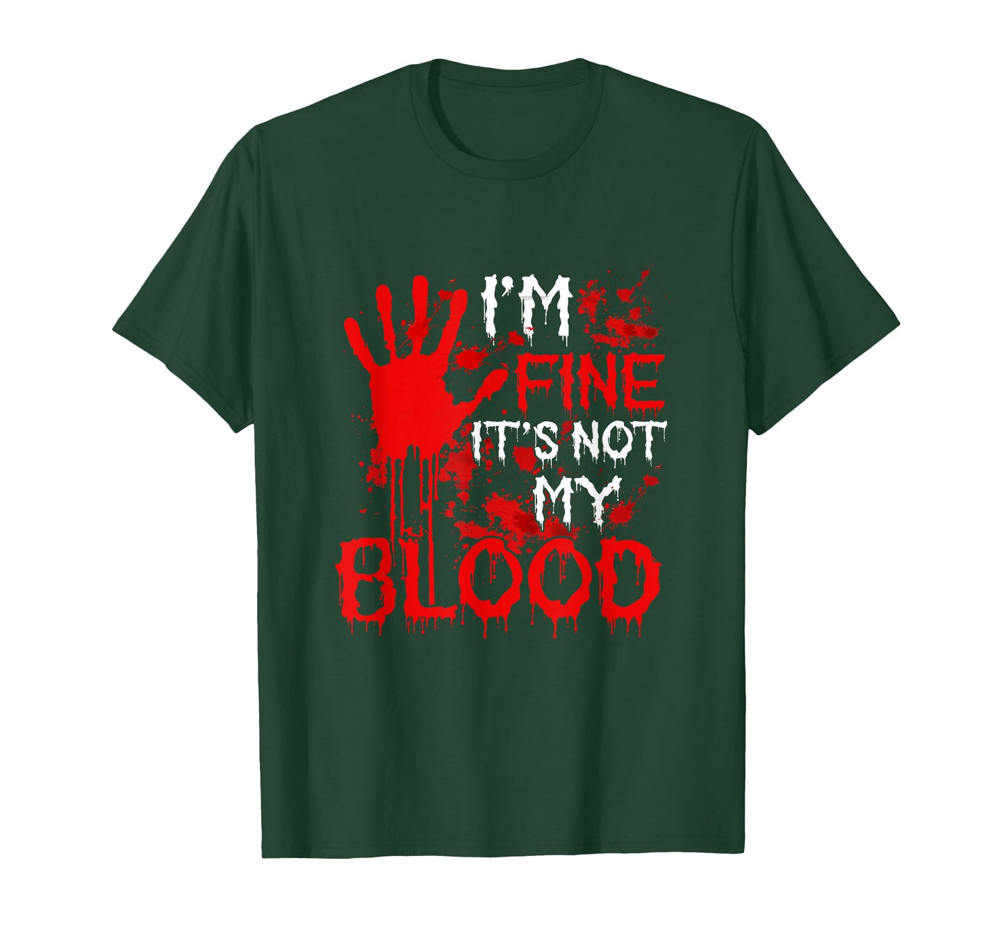 I'm Fine Funny Joke Blood Halloween Horror Costume Parties T-Shirt