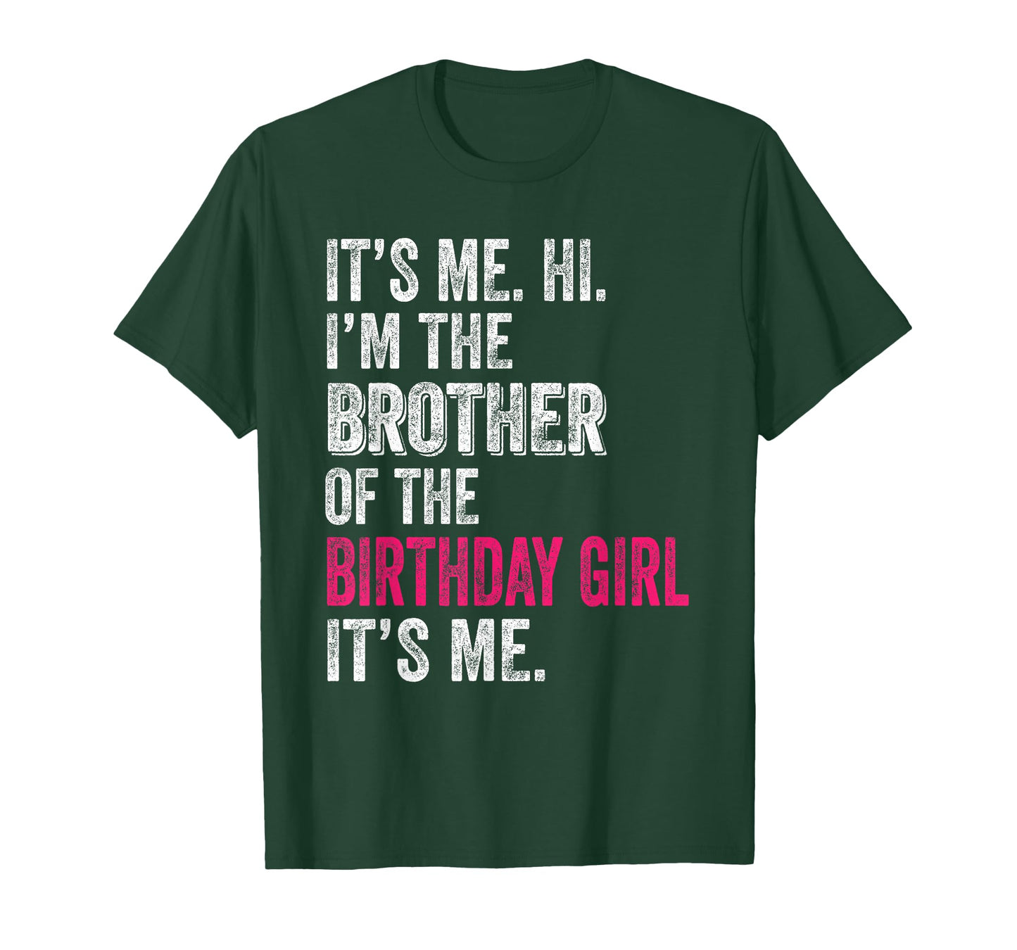 It's Me Hi I'm The Brother Of The Birthday Girl: Pink Its Me T-Shirt