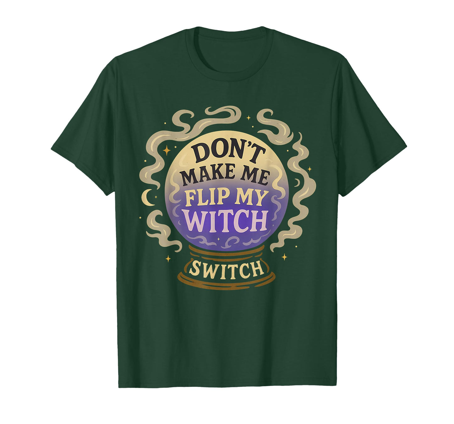 Don't Make Me Flip My Witch Switch Funny Halloween Women T-Shirt