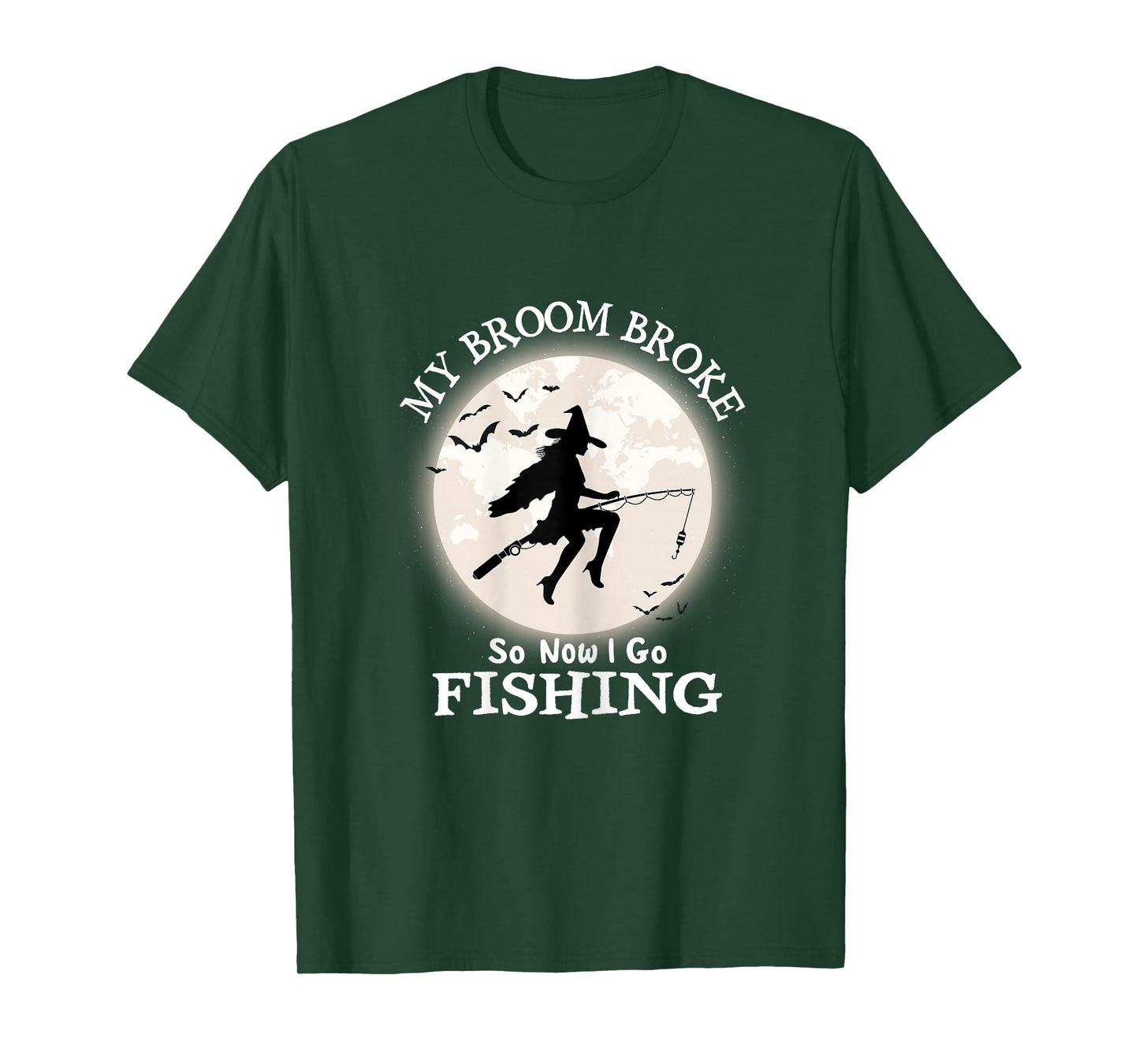 My Broom Broke So Now I Go Fishing Fun Halloween Witch T-Shirt