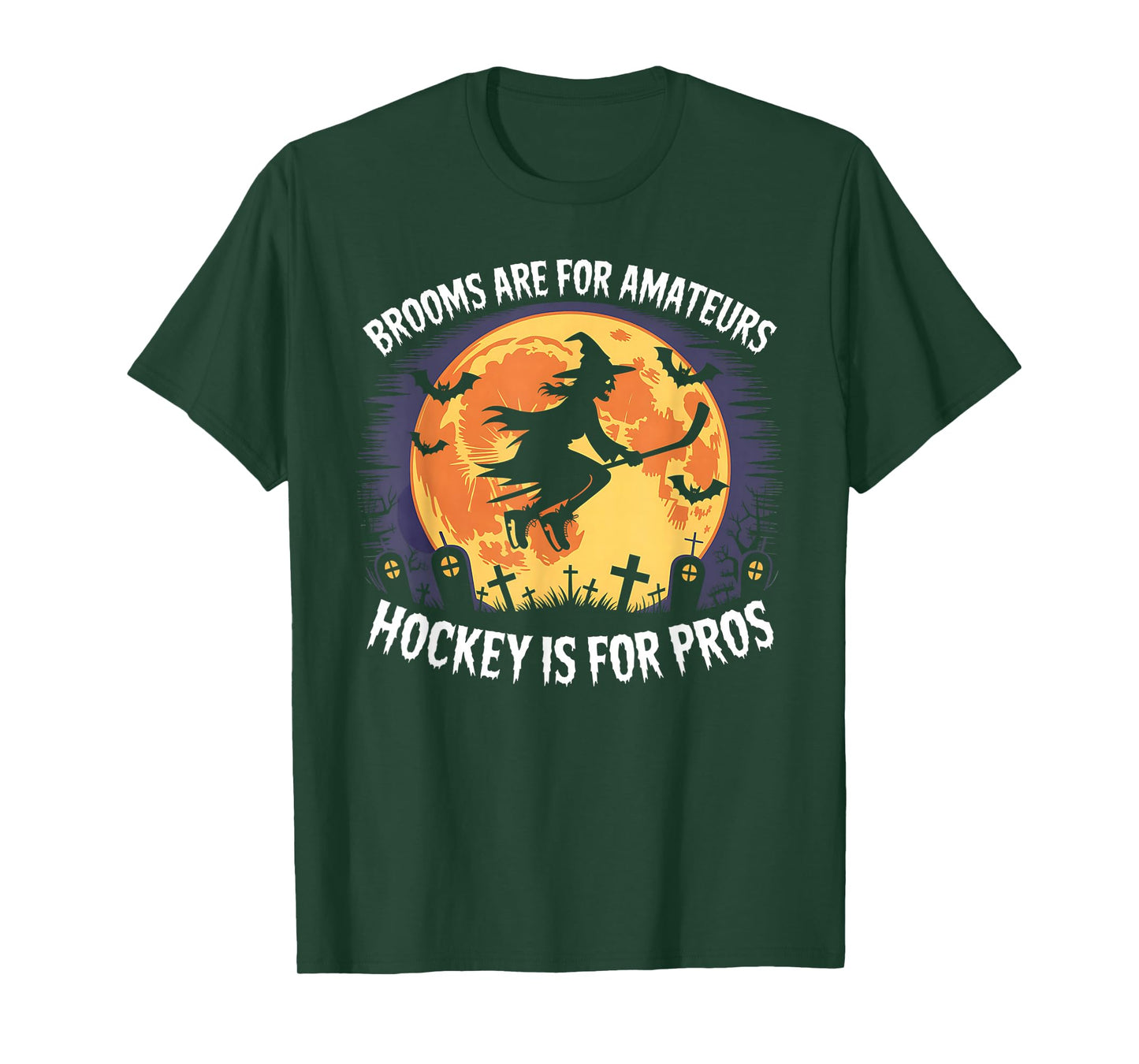 Brooms are for Amateurs Witch Riding Hockey Stick Halloween T-Shirt