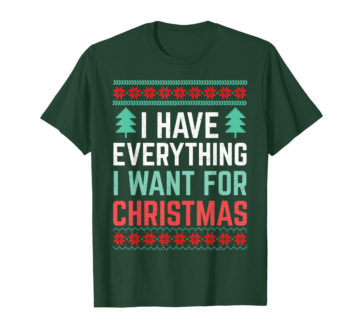 I Have Everything for Christmas I'm Everything Couple Ugly T-Shirt