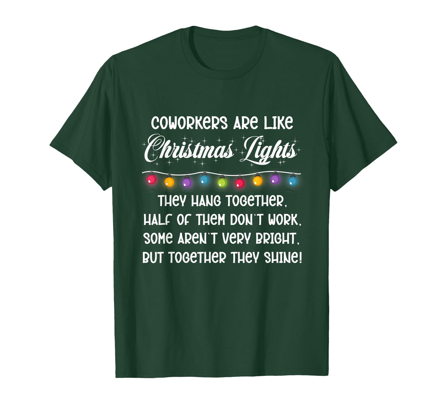 Coworkers are Like Christmas Lights Funny T-Shirt