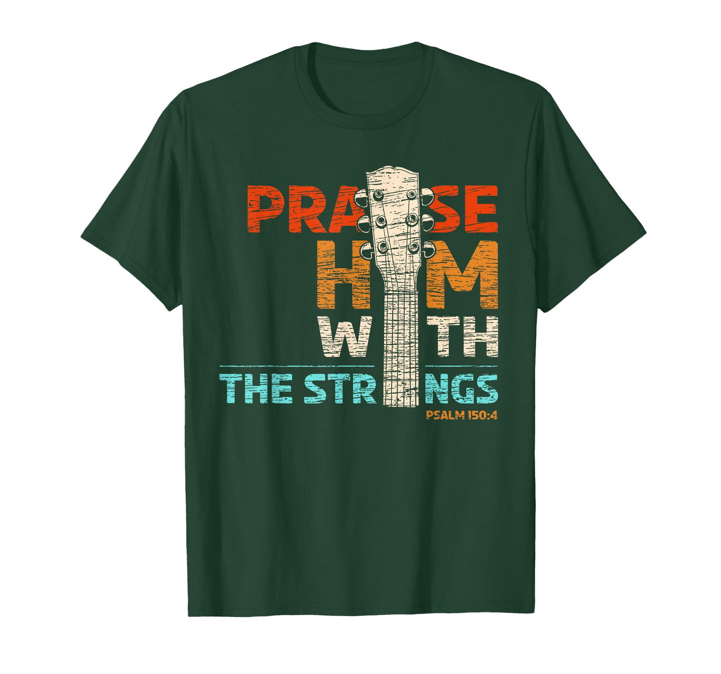 Praise Him With Strings - Psalm 150 Christian Guitar Player T-Shirt
