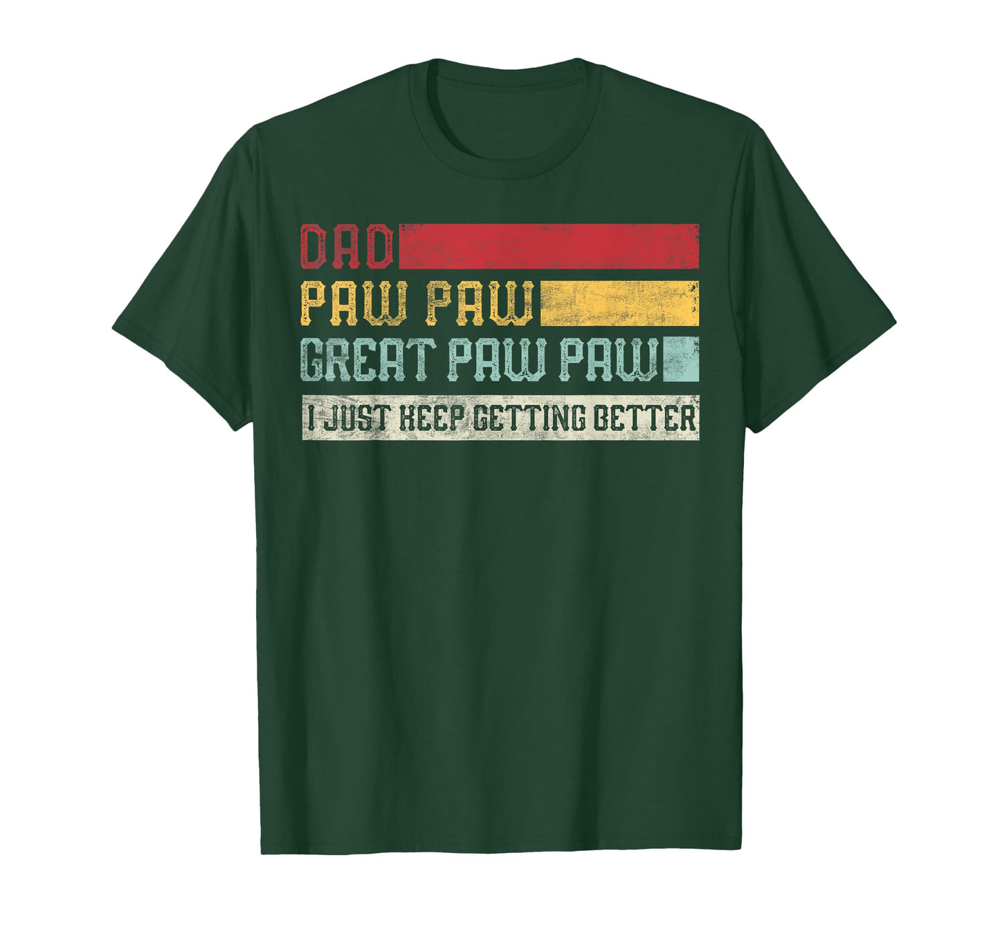 Vintage Dad Paw paw Great Paw paw I Just keep Getting Better T-Shirt
