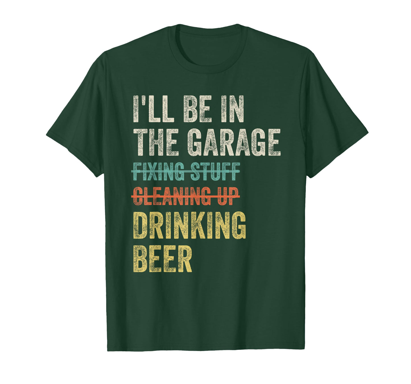I'll Be in the Garage Drinking Beer Mechanic Car Guy Vintage T-Shirt