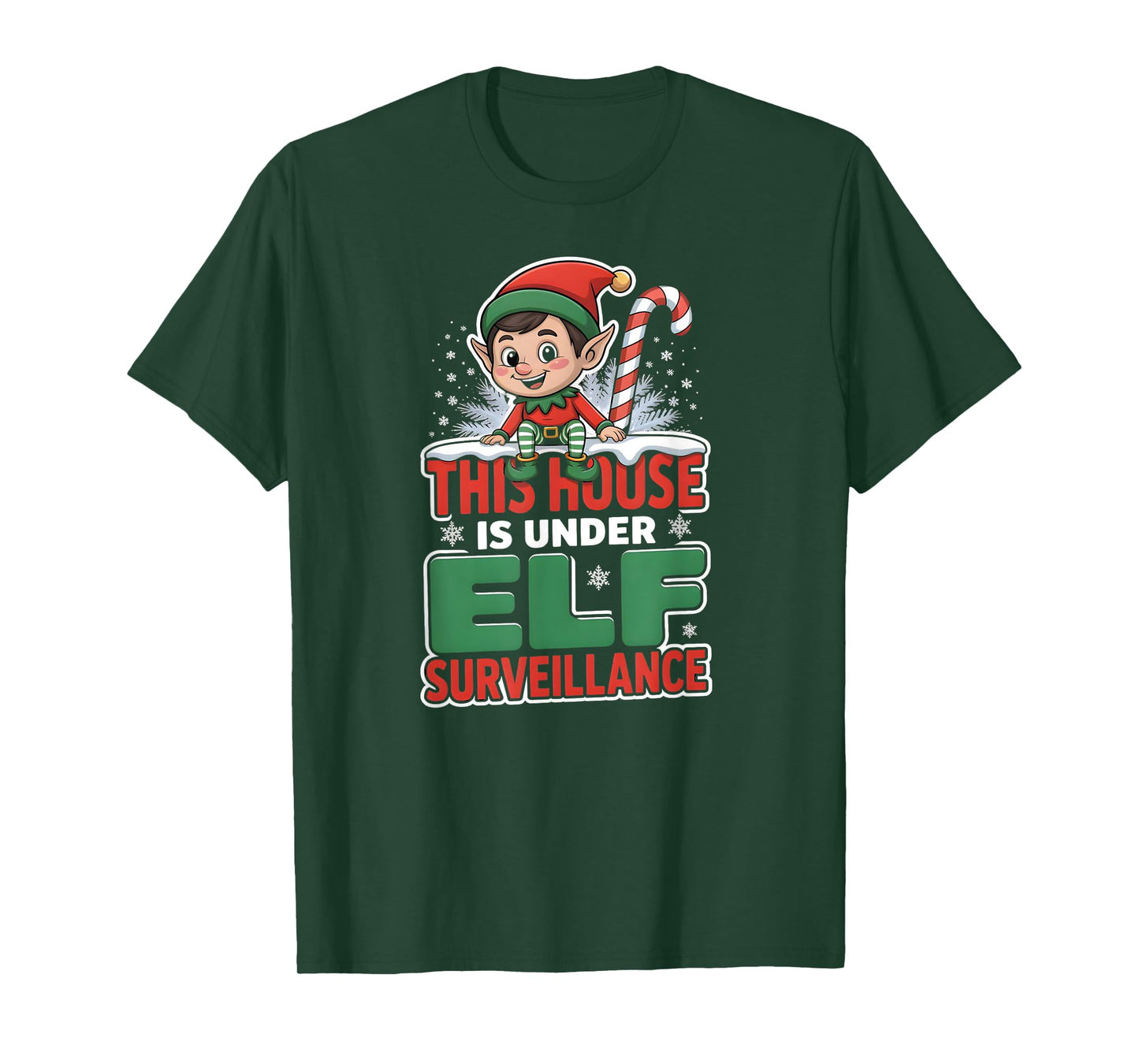 This House is Under Elf Surveillance Funny Christmas T-Shirt