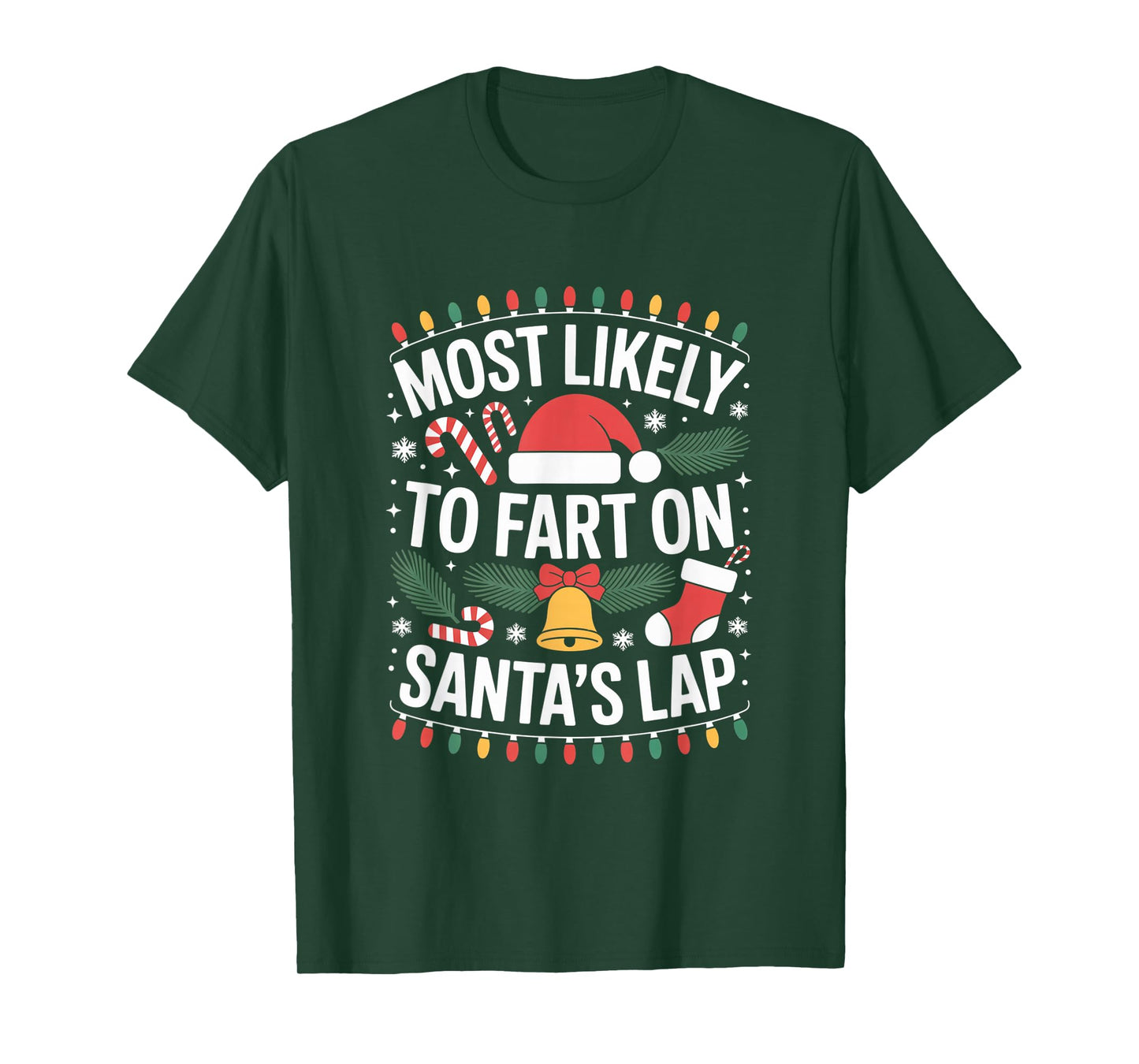 Most Likely to Fart On Santa's Lap Silly Christmas Party T-Shirt
