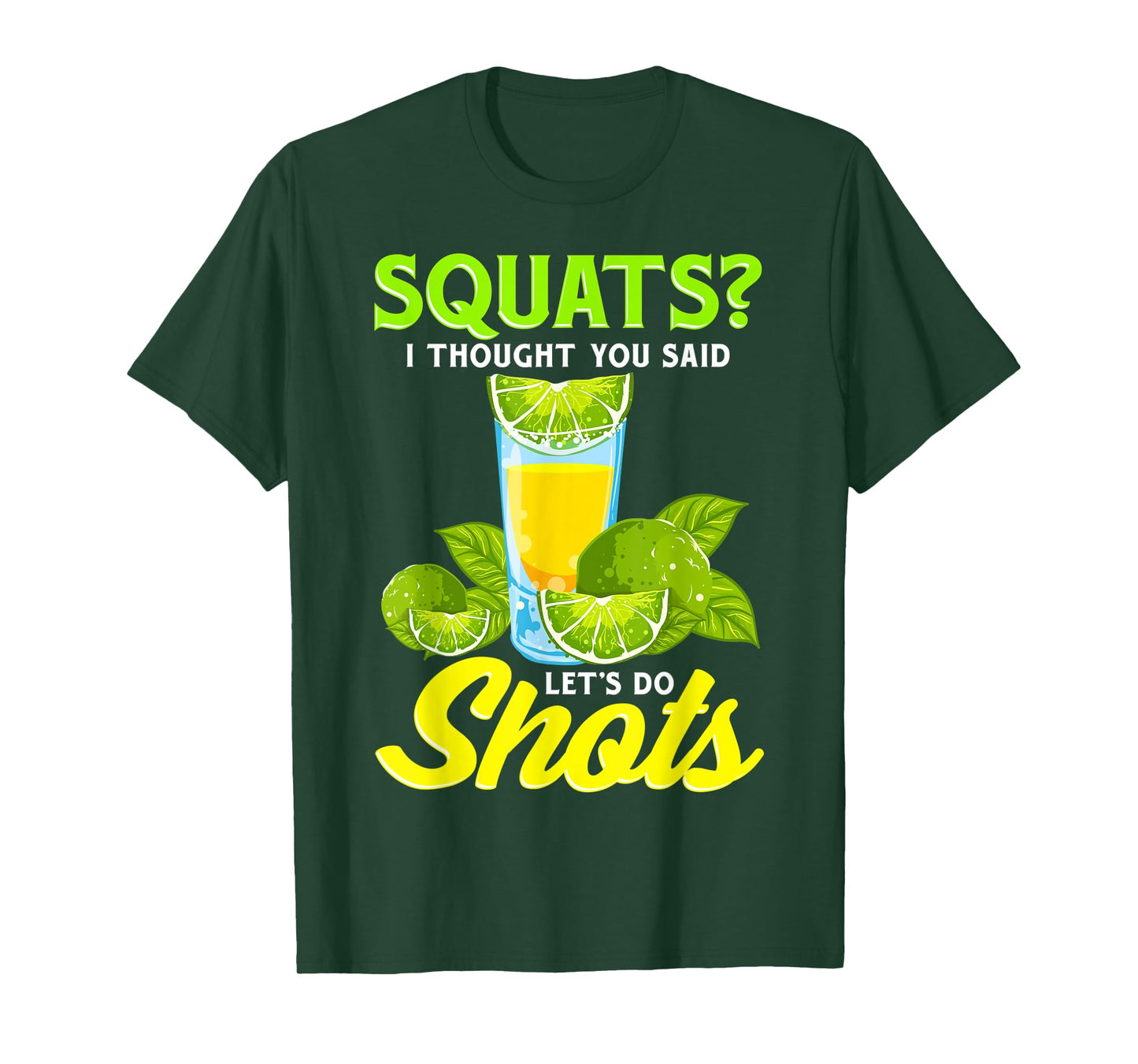 Squats? I Thought You Said Let's Do Shots T-Shirt