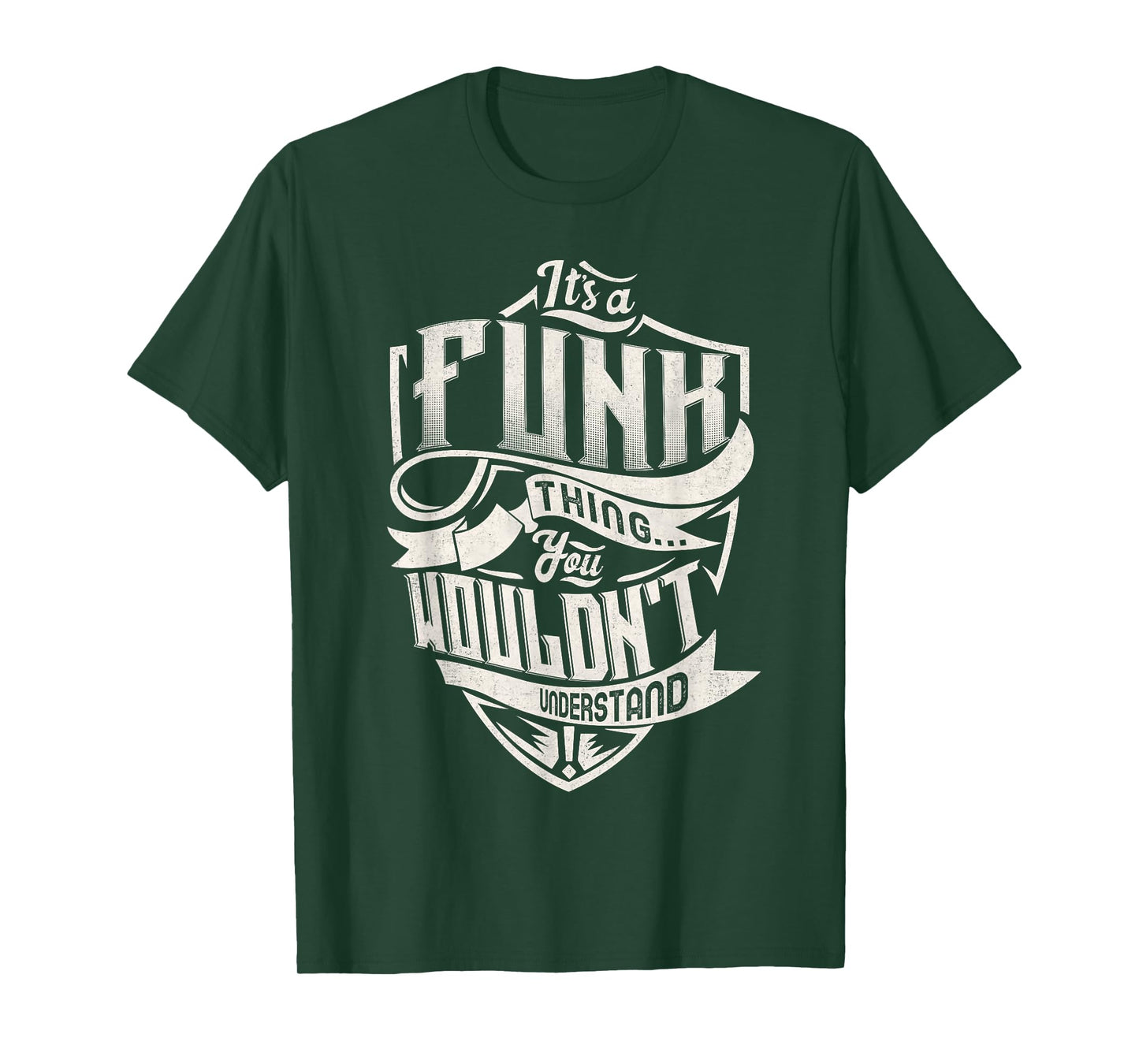 It's A FUNK Thing You Wouldn't Understand Family Name T-Shirt