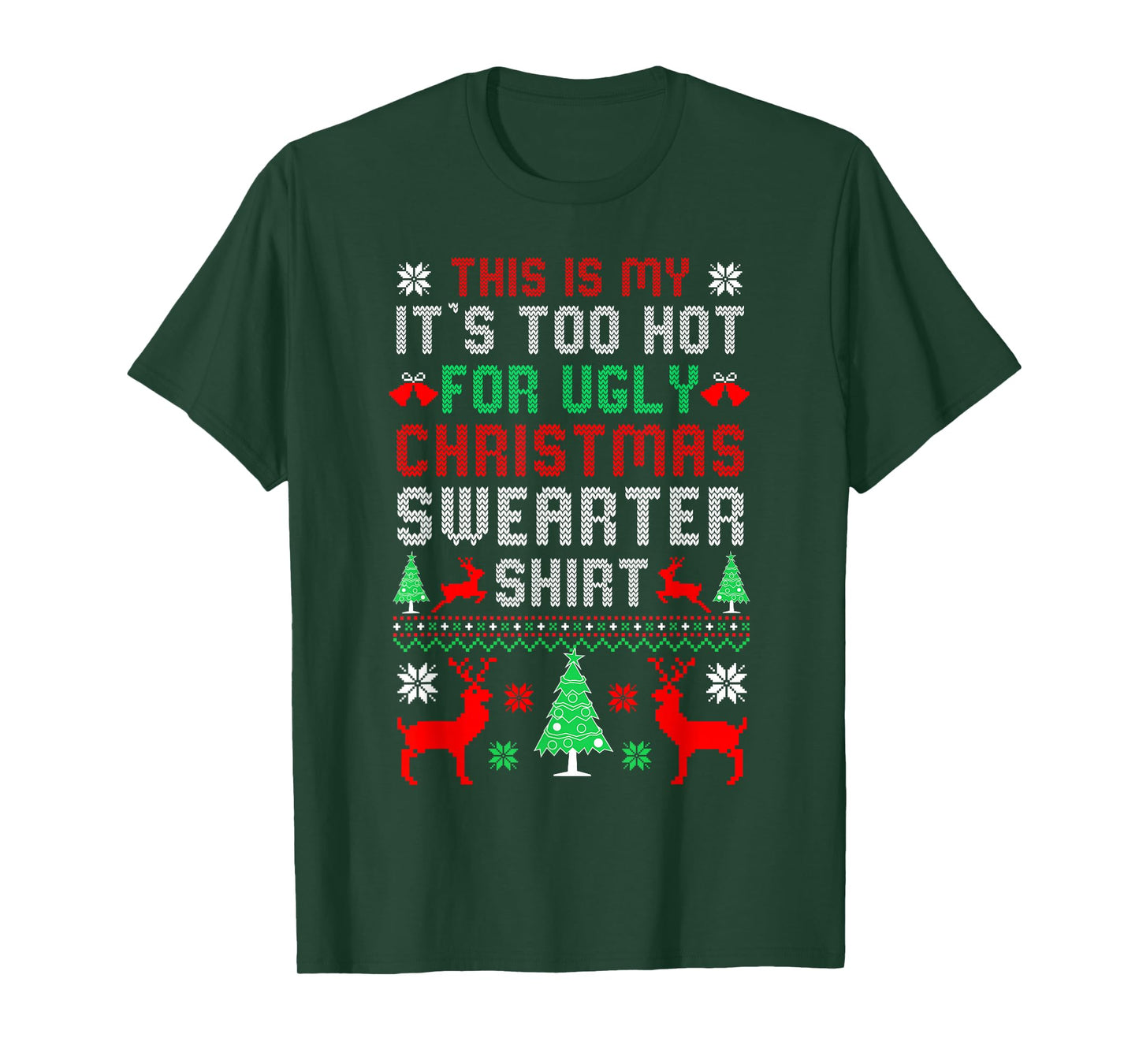 This is My It's Too Hot for Ugly Christmas Sweaters Matching T-Shirt