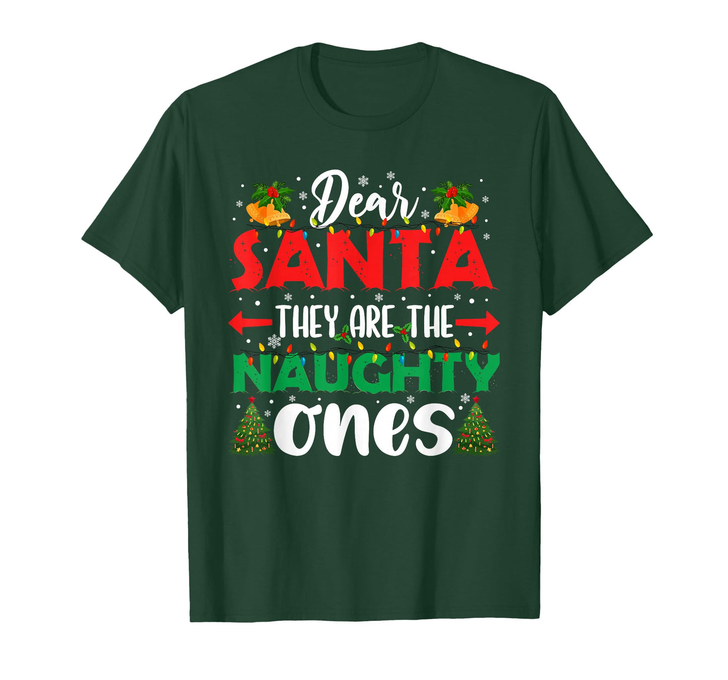 Dear Santa They Naughty Ones Christmas Xmas Men Women Kids T-Shirt