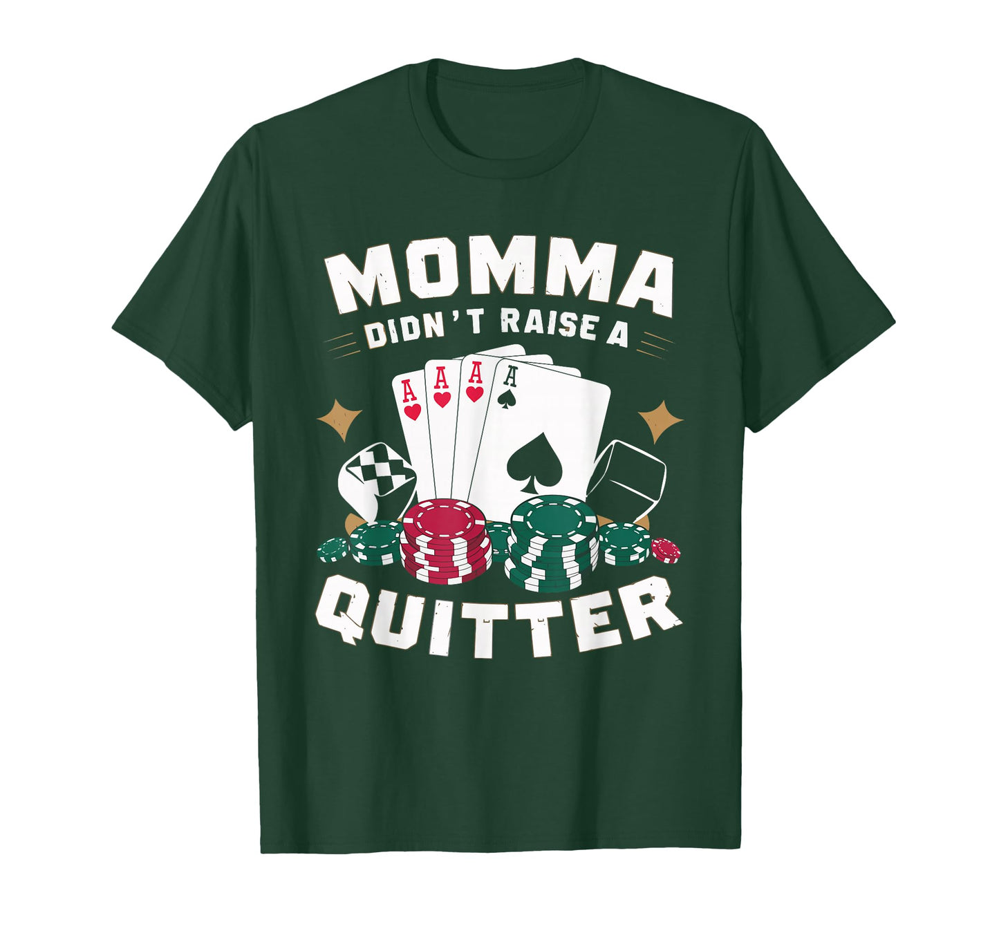 Momma Didn't Raise A Quitter T-Shirt