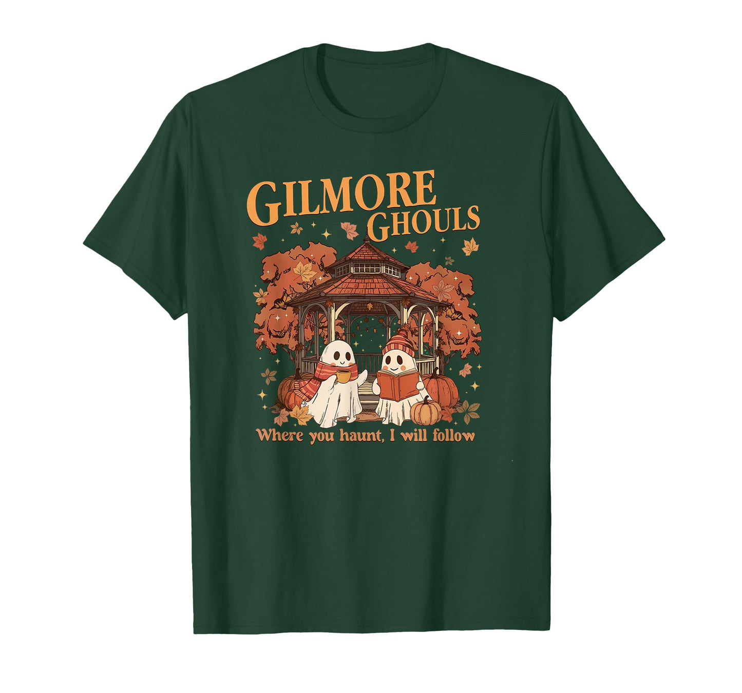 Gilmore Ghouls Where You Haunt I Will Follow Halloween Ghost T-Shirt