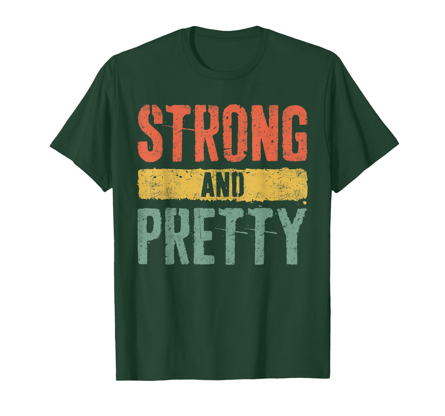 Strong And Pretty T-Shirt Strongman Gym Workout Shirt T-Shirt