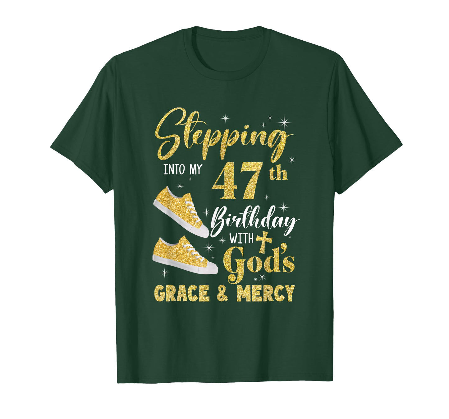 Stepping Into My 47Th Birthday With Gods Grace And Mercy T-Shirt