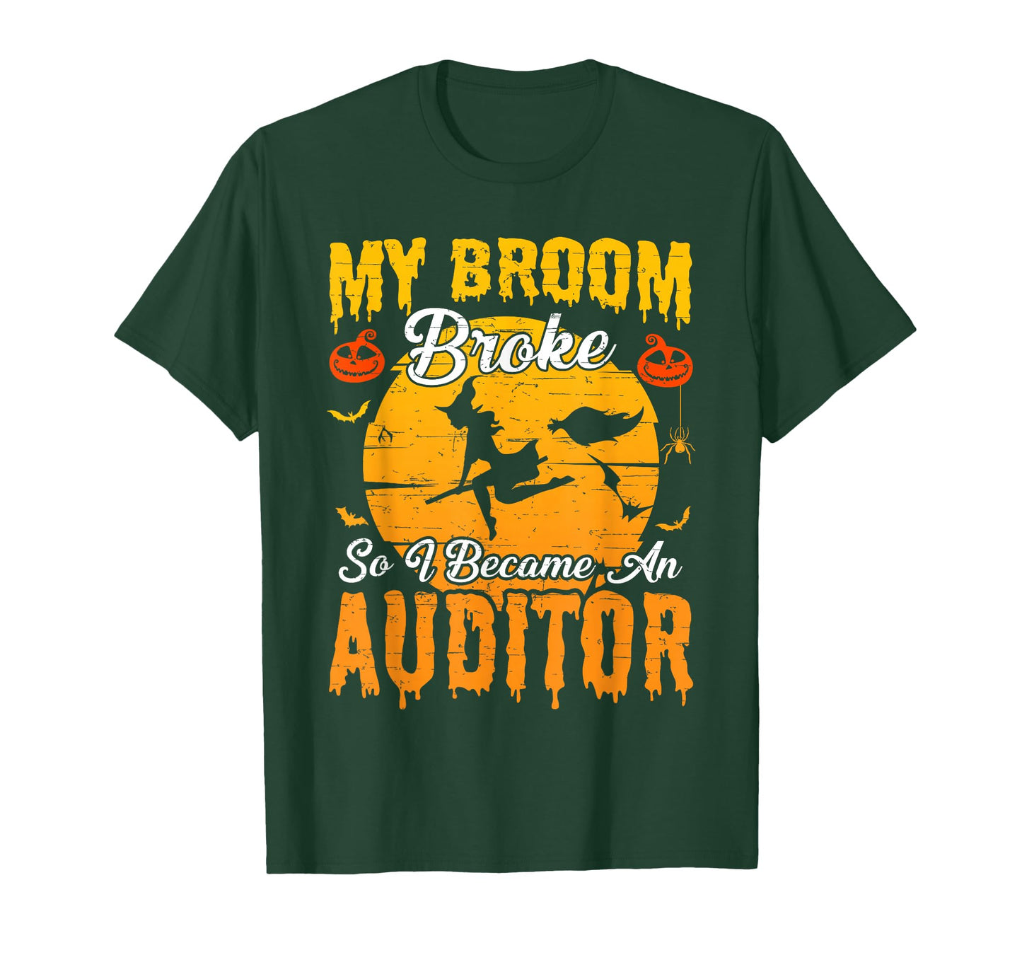 My Broom Broke So I Became Auditor Witch Halloween T-Shirt