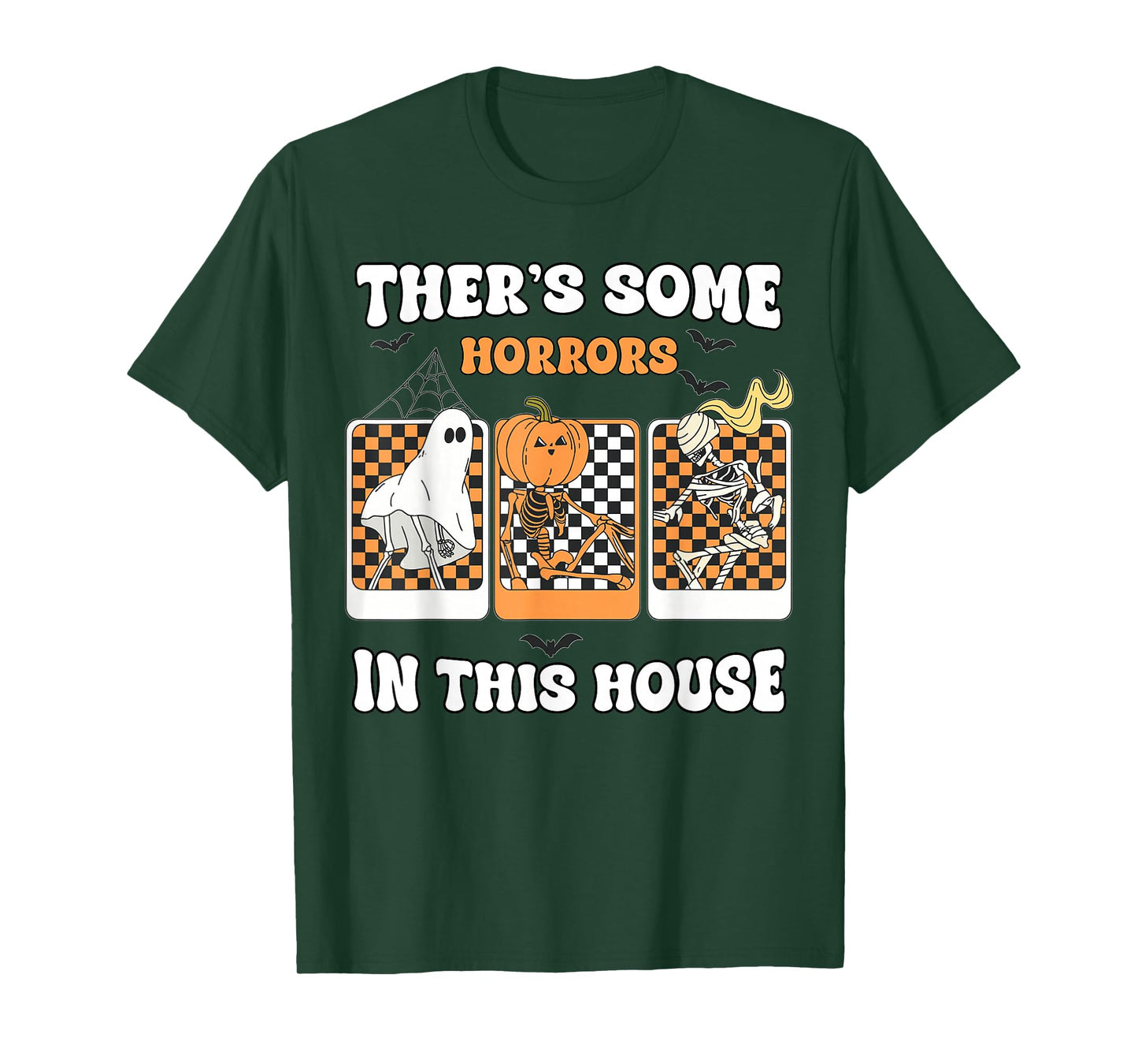 There's Some Horrors in This House Funny Halloween Men Women T-Shirt