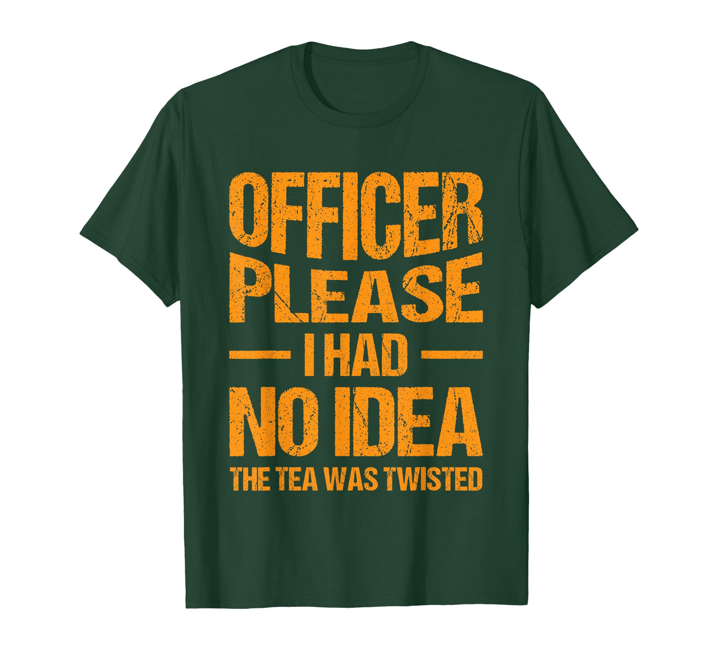 Funny Sarcastic Quotes, Hilarious Sayings Officer Please I Had No Idea The Tea Was Twisted Retro Vintage Style T-Shirt Unisex-Adults Black Small Crew Neck Short Sleeve