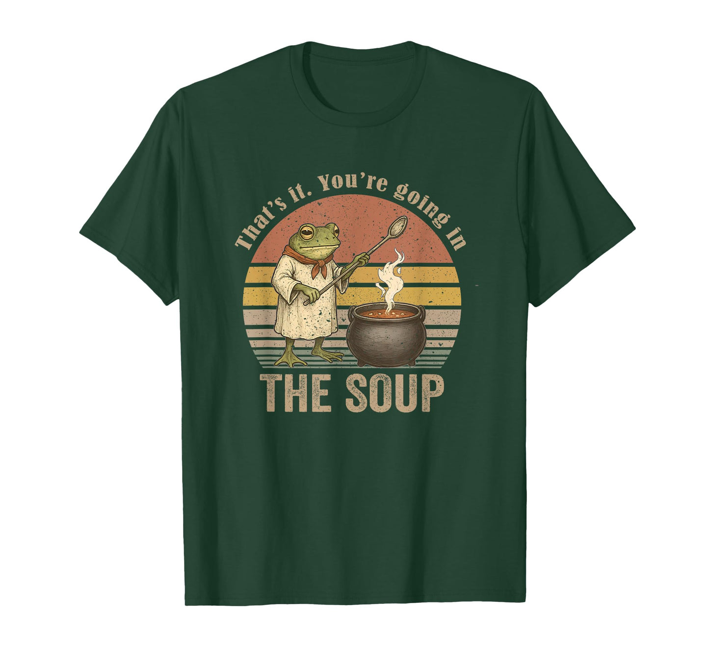 Frog Witch Meme That's It You're Going in The Soup T-Shirt