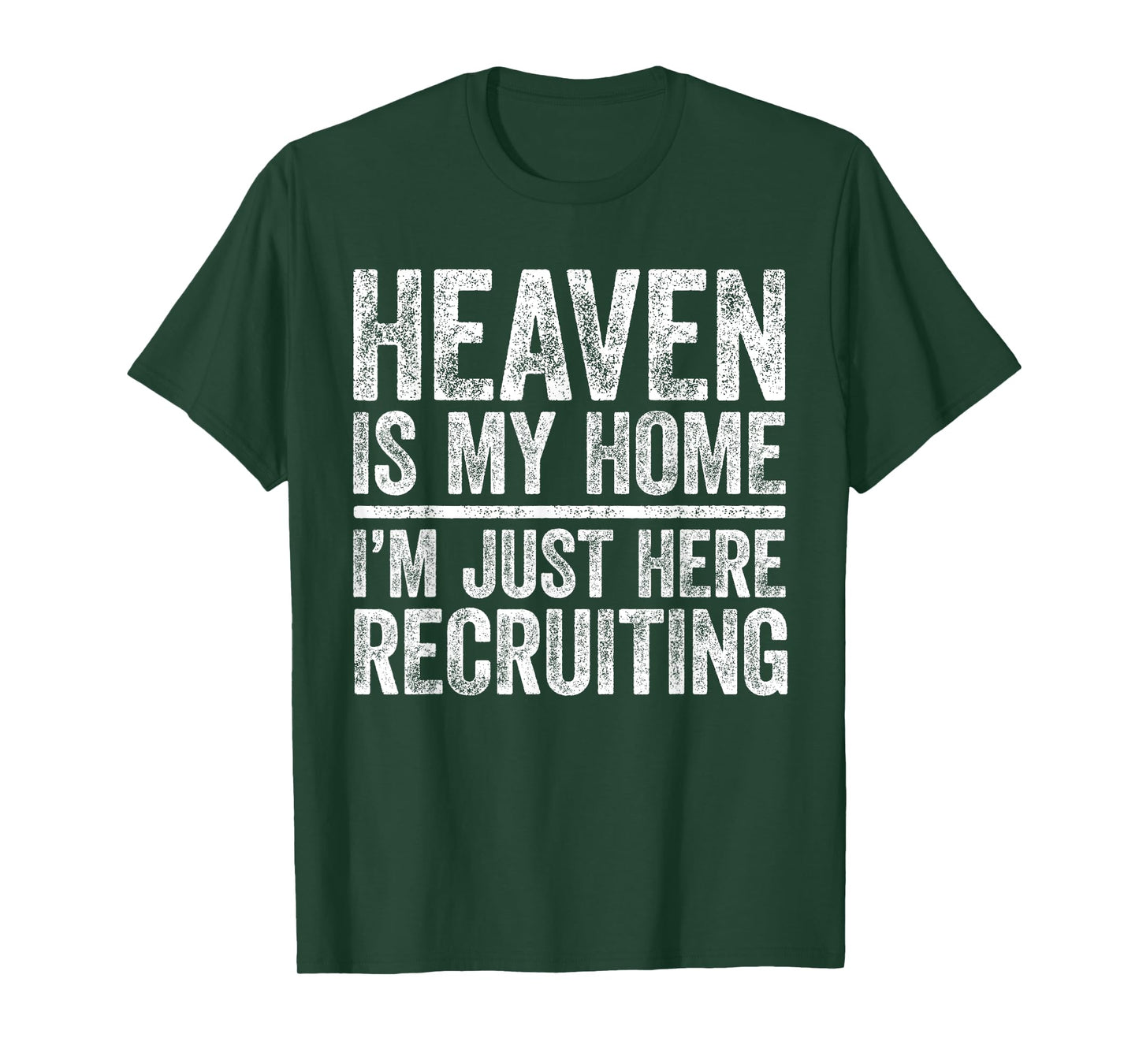 Heaven Is My Home I'm Just Here Recruiting T-Shirt Religious T-Shirt