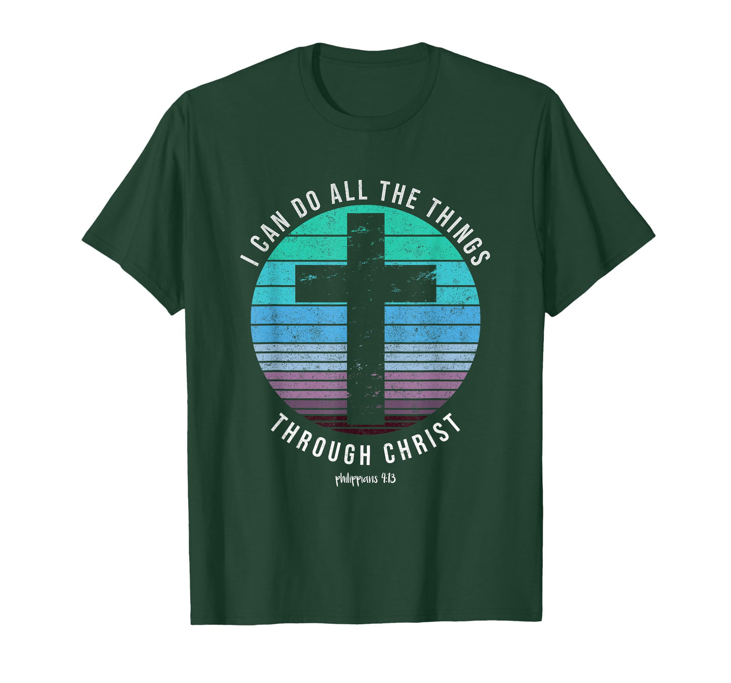 I Can Do All The Things Through Christ Who Strengthens Me T-Shirt