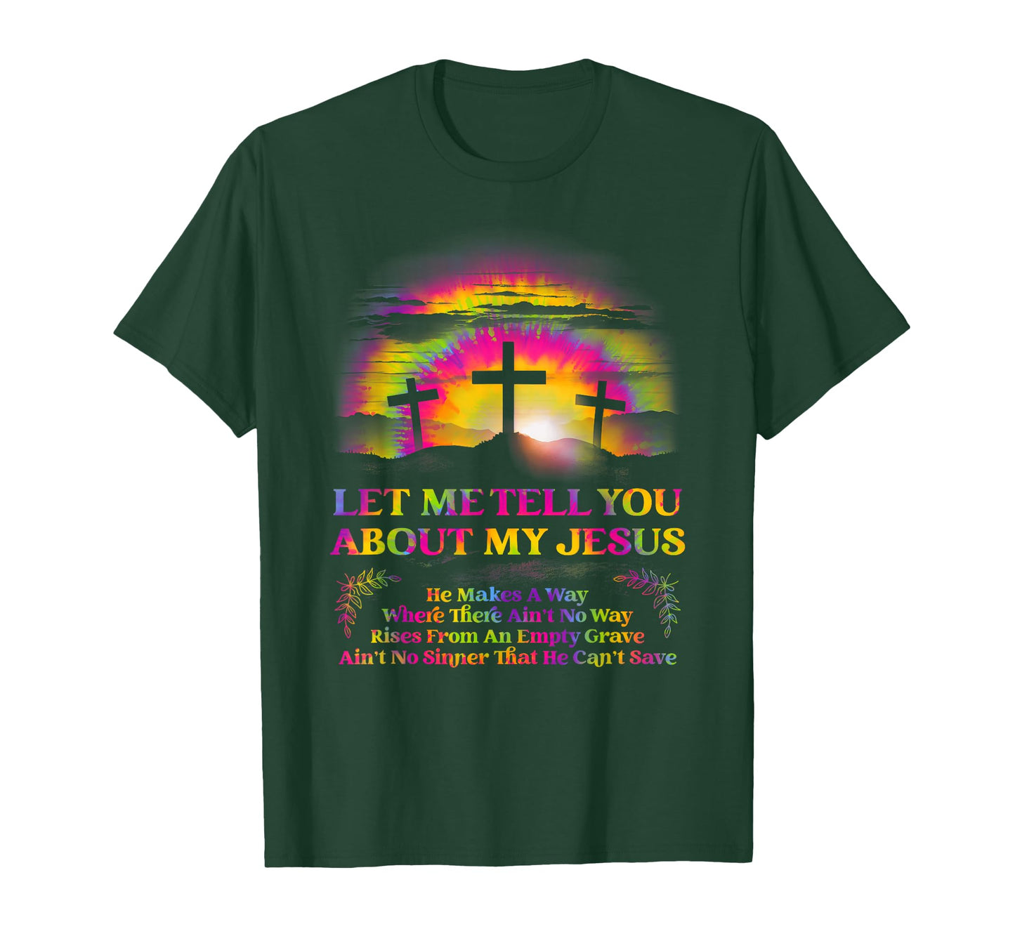 Let Me Tell U About My Jesus Christian Bible God Tie Dye T-Shirt