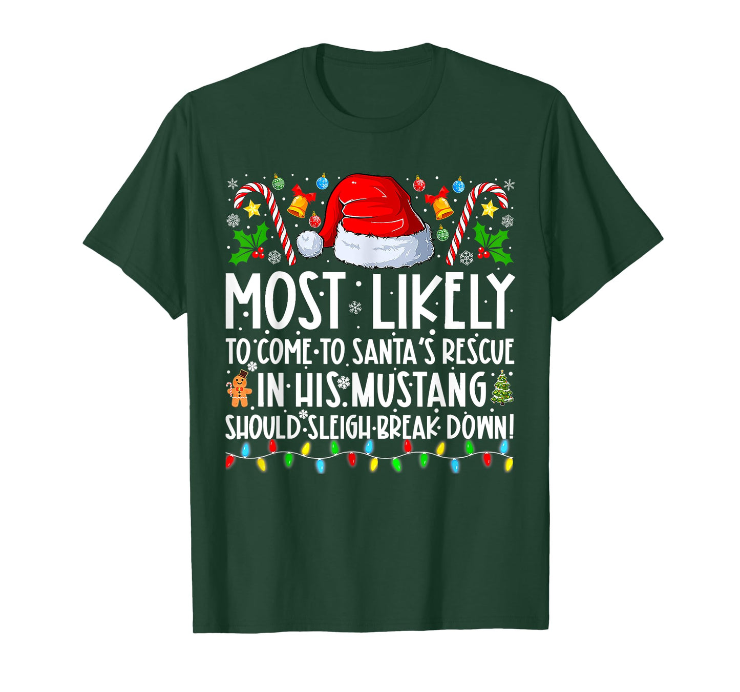 Mostly Likely To Come To Santas Rescue Christmas Holiday T-Shirt