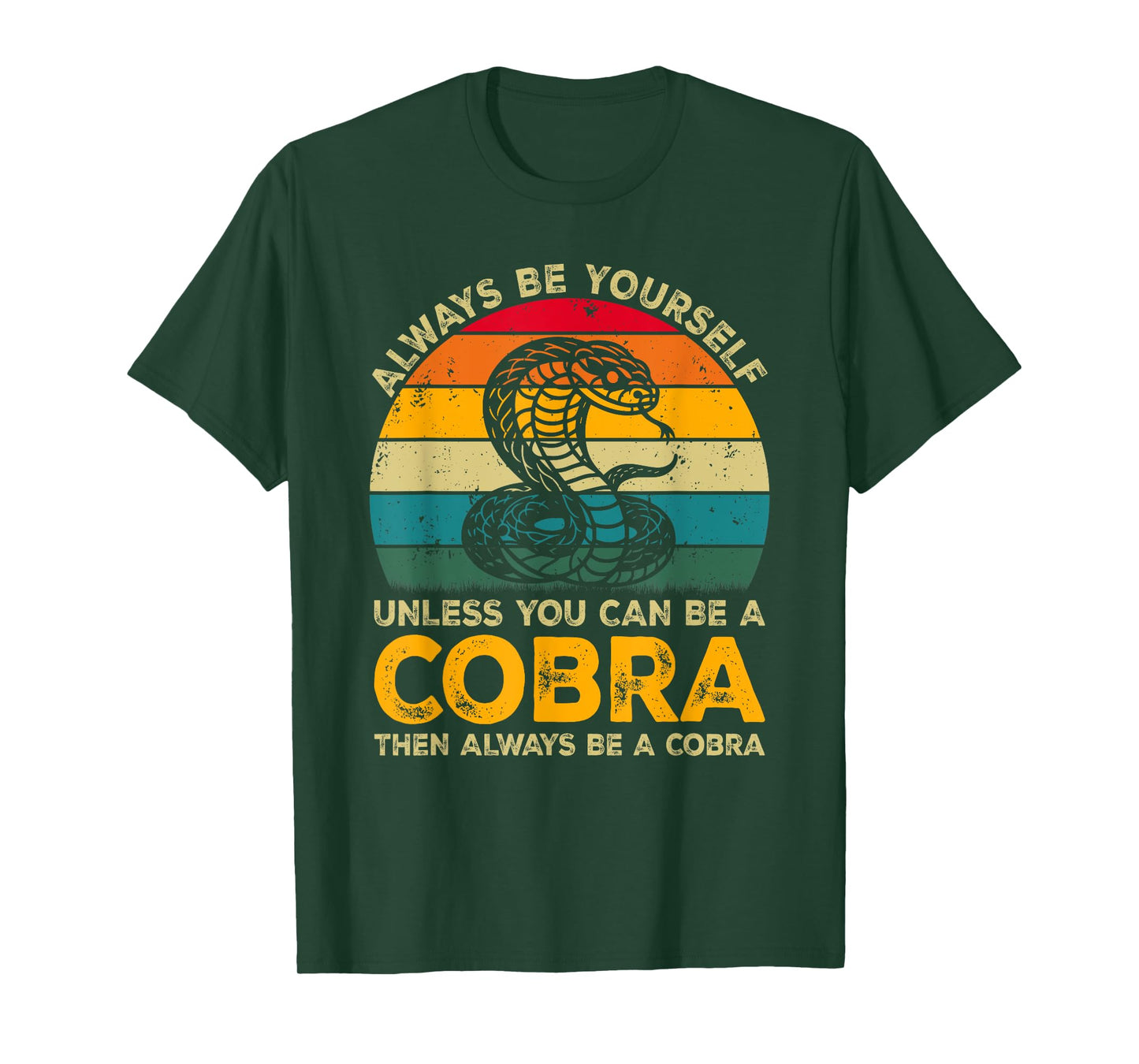 Always Be Yourself Unless You Can Be A Cobra, Funny Cobra T-Shirt