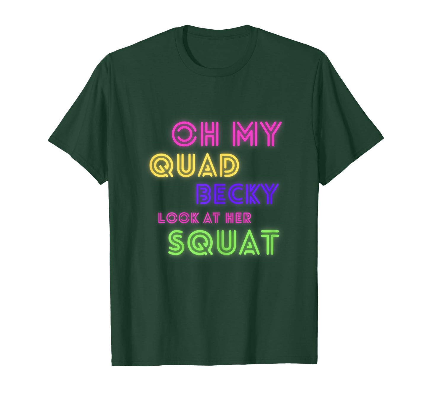 Oh My Quad Becky Look at Her Squat Funny Gym Women Gym Gift T-Shirt