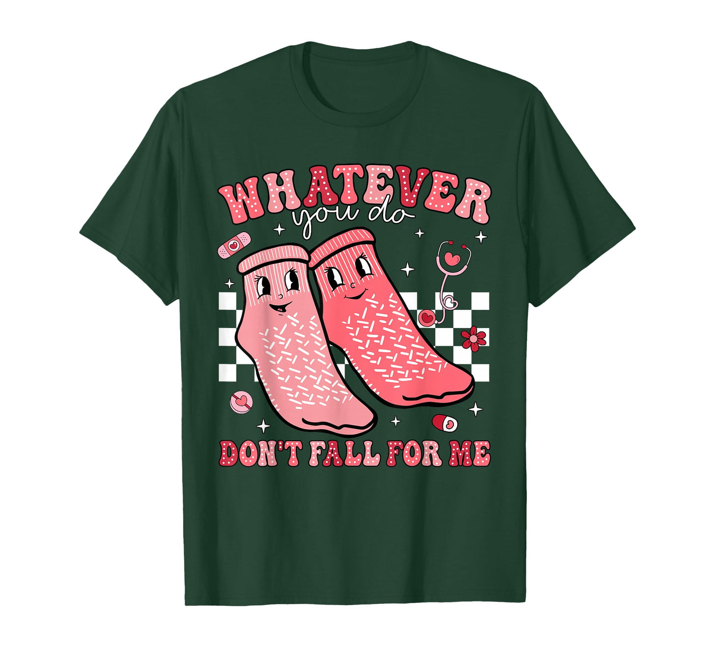 Valentine Whatever You Do Don't Fall For Me RN PCT CNA Nurse T-Shirt