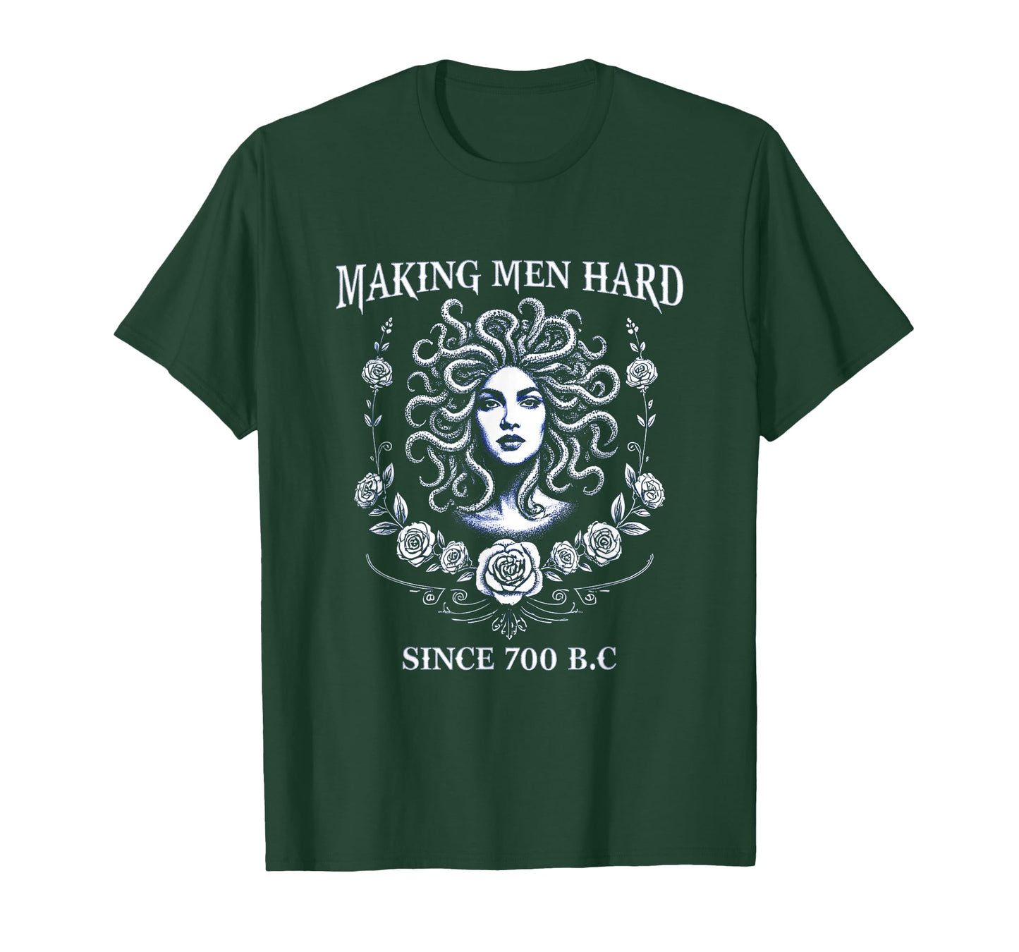 Making Men Hard Since 700 B.C. Medusa Tee Greek Mythology T-Shirt