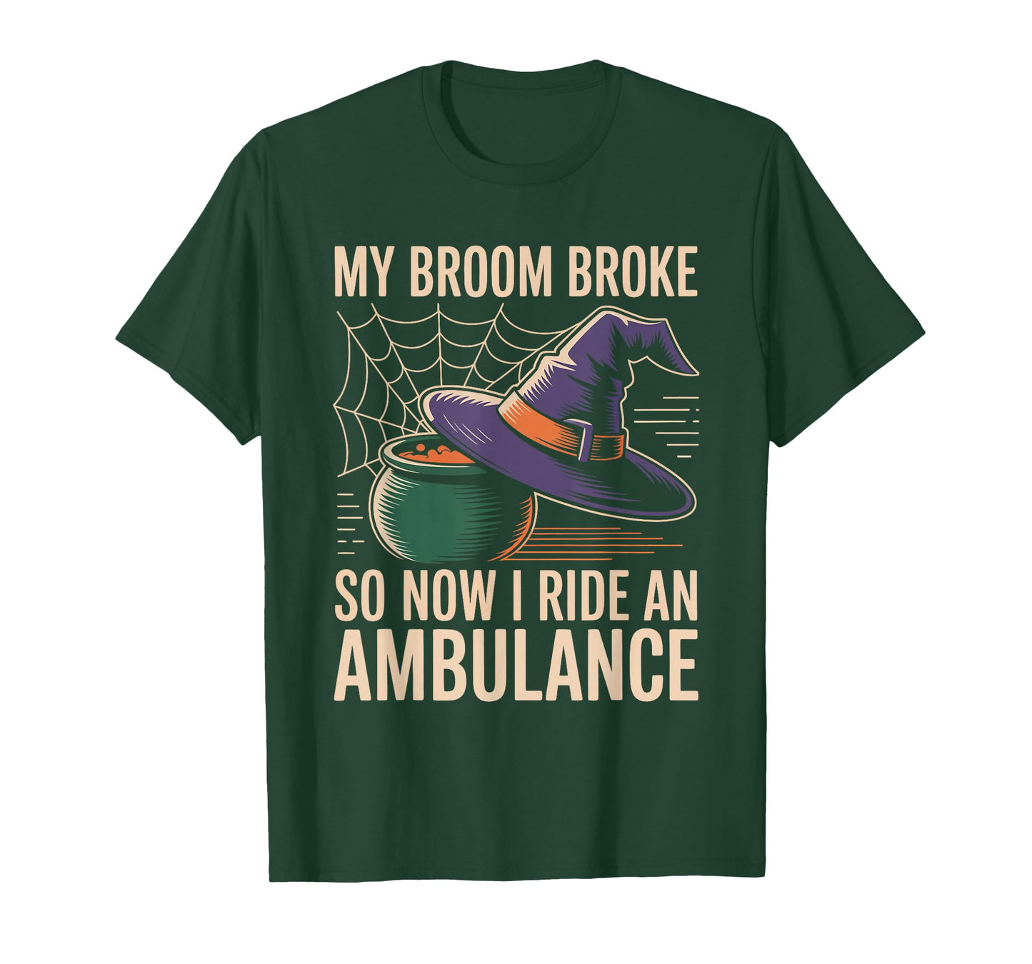 My Broom Broke So Now I Ride an Ambulance EMT Halloween T-Shirt