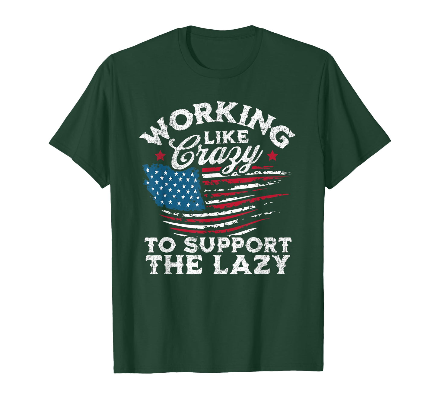 Funny Working Like Crazy to Support The Lazy American Flag T-Shirt