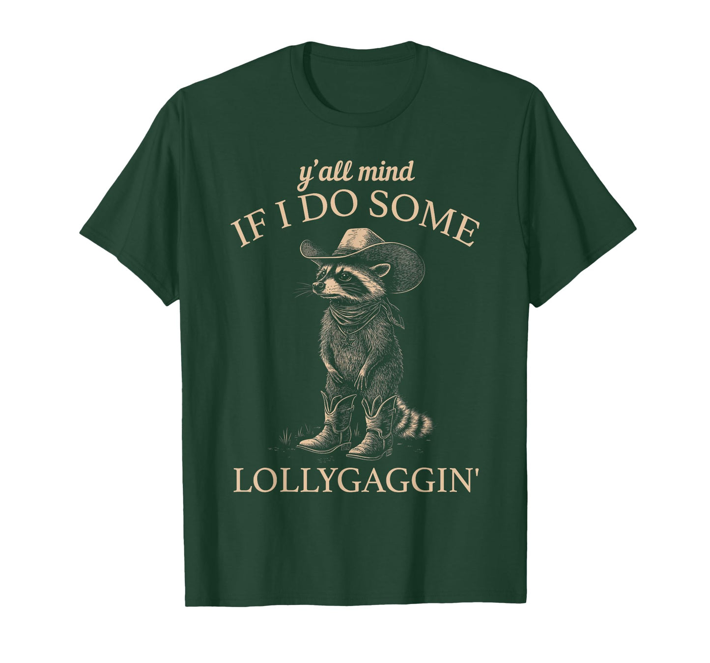 Y'all Mind If I Do Some Lollygaggin' Funny Cowboy Raccoon T-Shirt