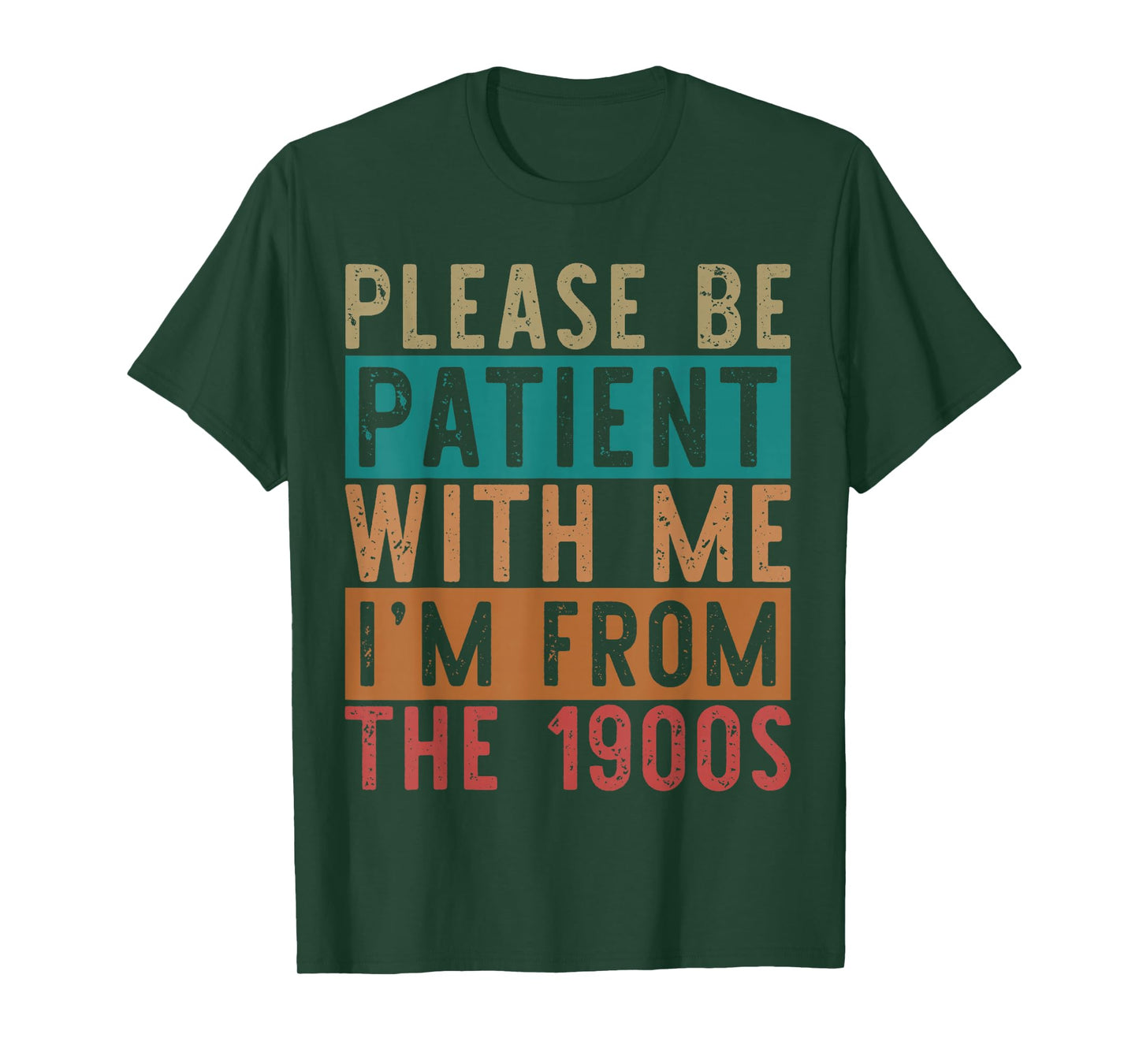 Please Be Patient with Me I'm from The 1900s Mens & Womens T-Shirt